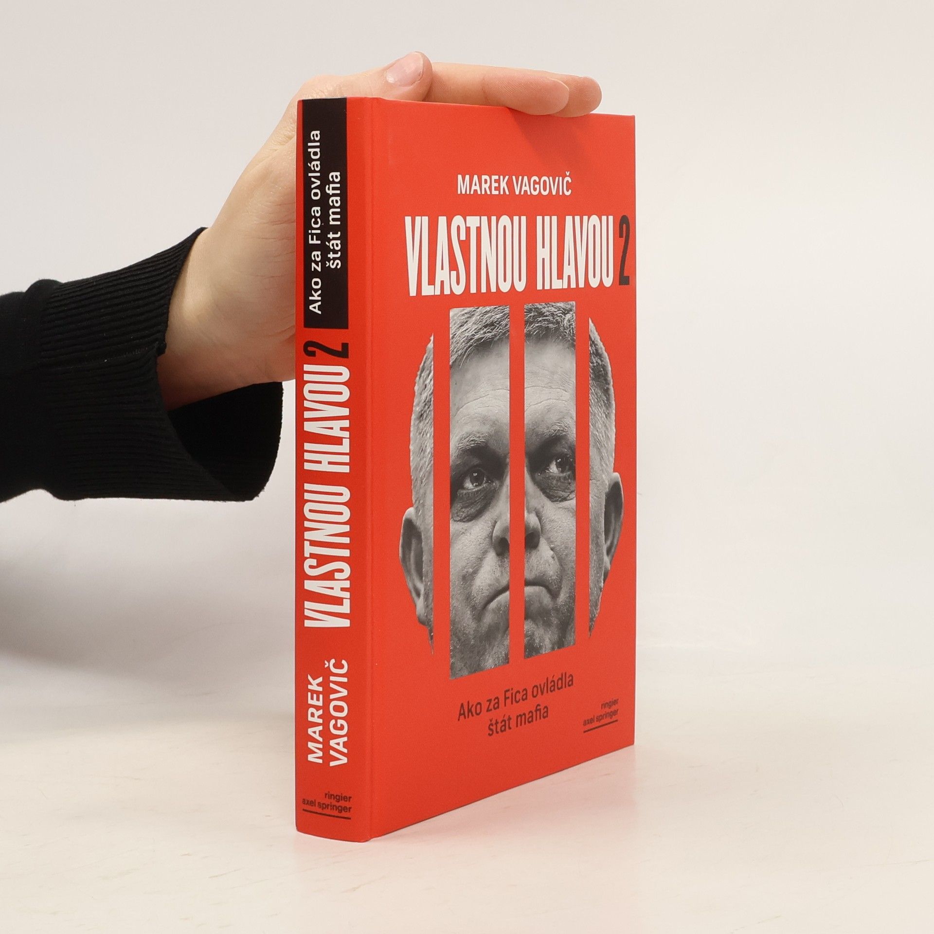 Marek Vagovič Vlastnou hlavou 2. Ako za Fica ovládla štát mafia