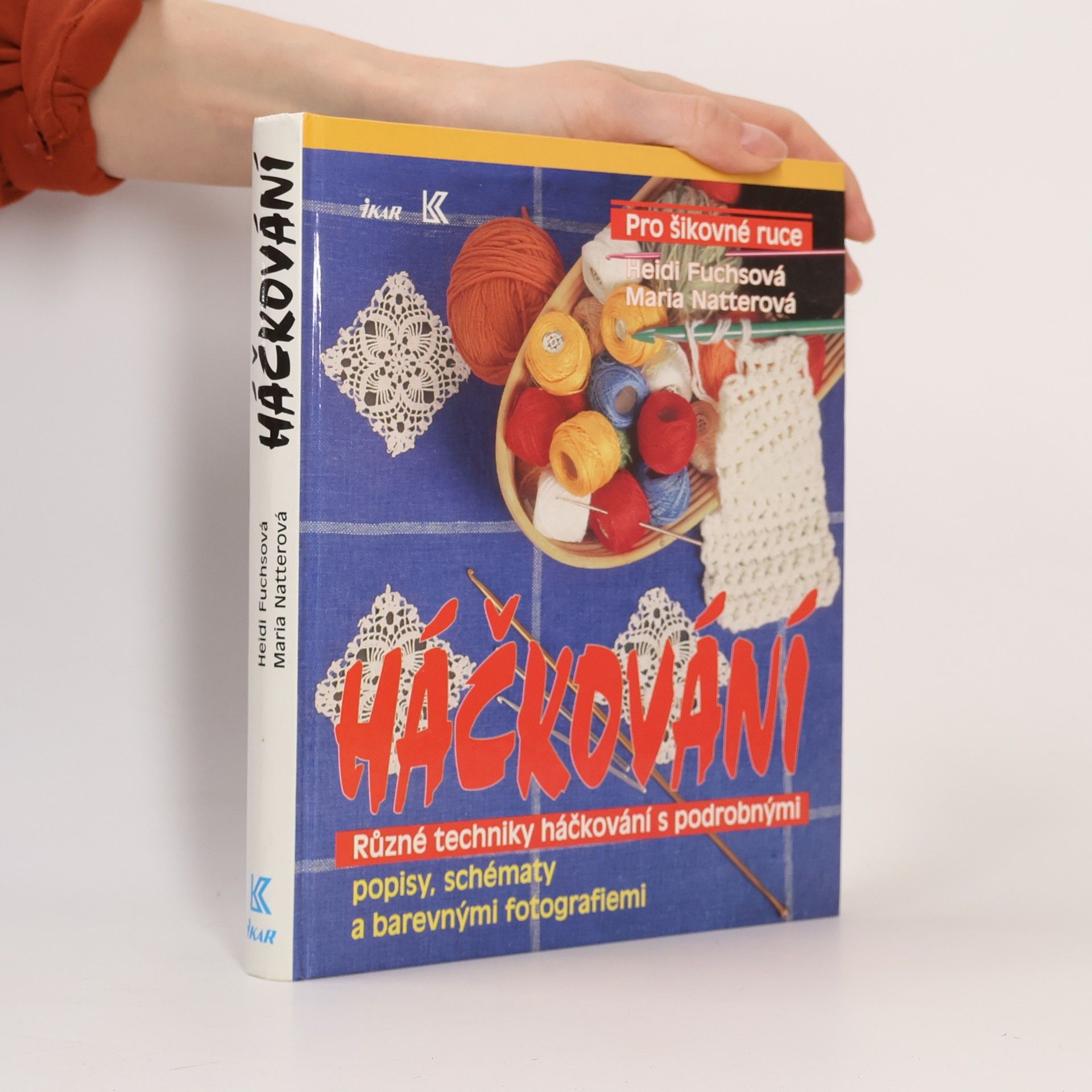 Heidi Fuchs Háčkování. Různé techniky háčkování s podrobnými popisy, schématy a barevnými fotografiemi