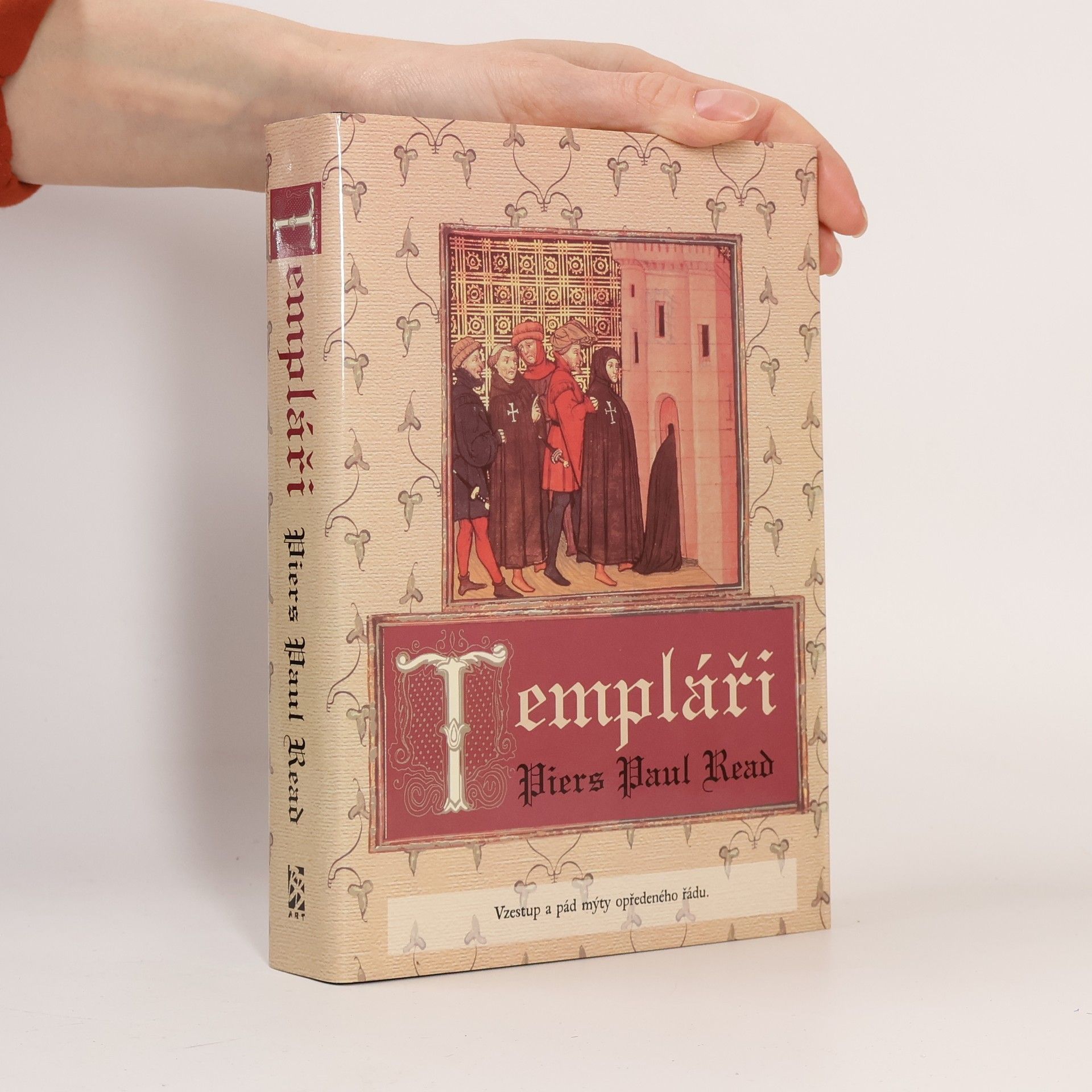 Piers Paul Read Templáři: Vzestup a pád mýty opředeného řádu