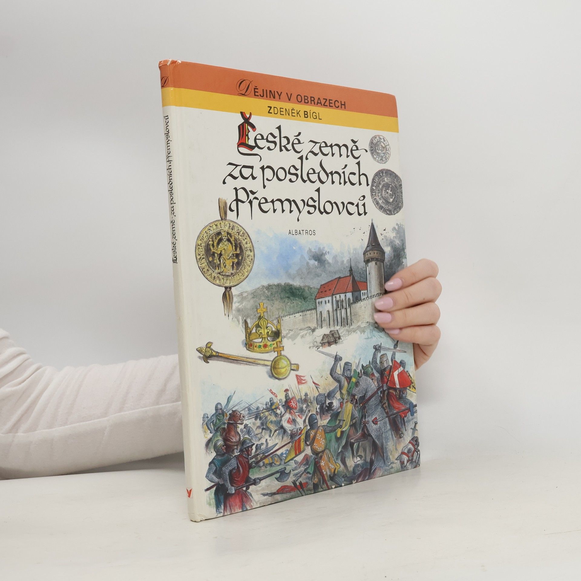 Zdeněk Bígl České země za posledních Přemyslovců