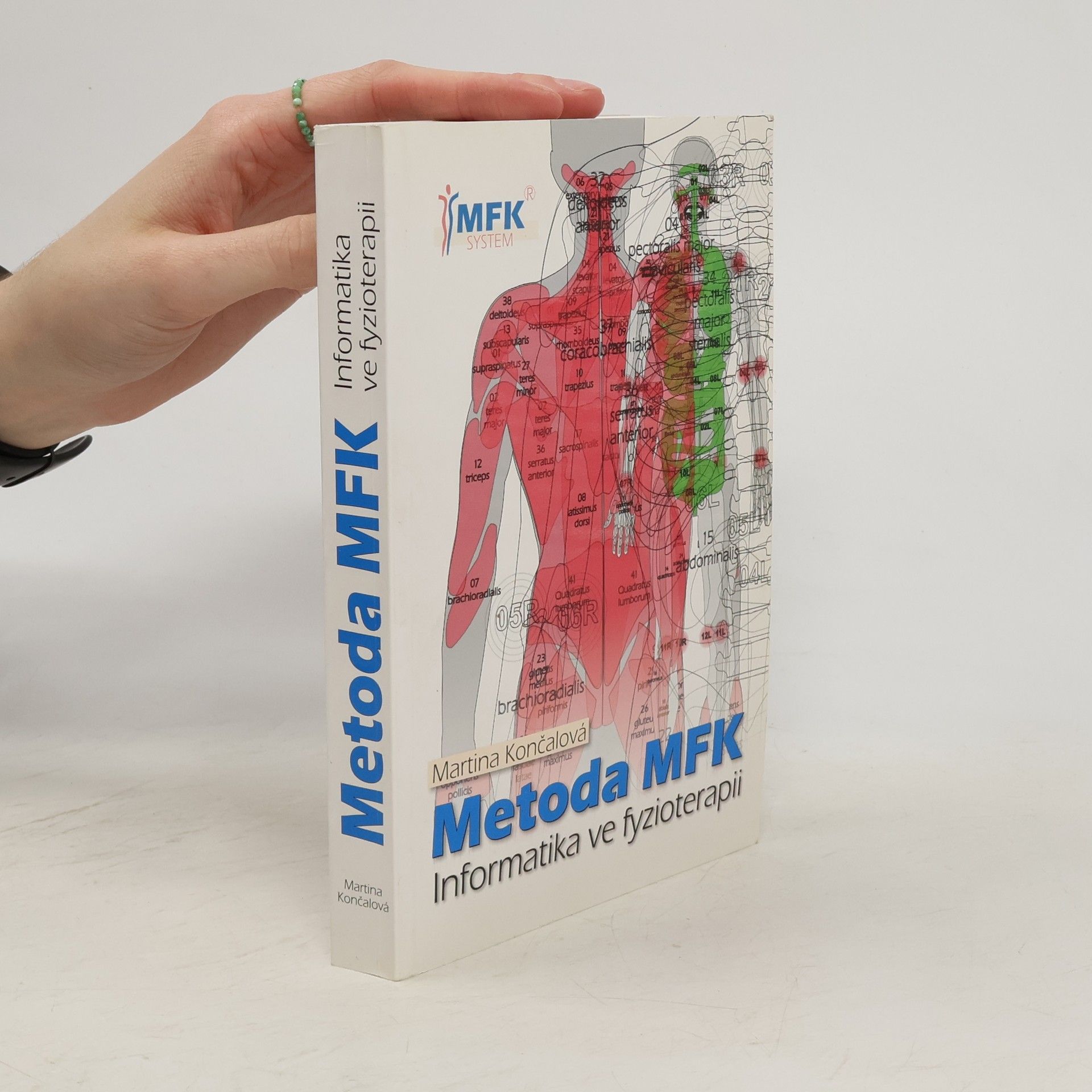 Martina Končalová Metoda MFK: Informatika ve fyzioterapii