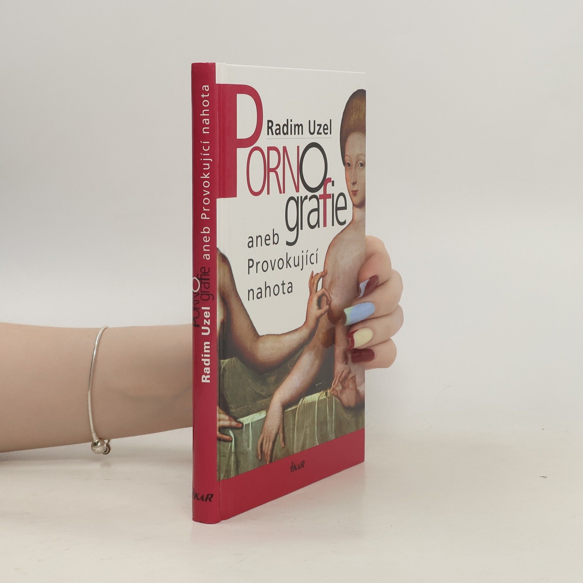 Radim Uzel Pornografie, aneb, Provokující nahota