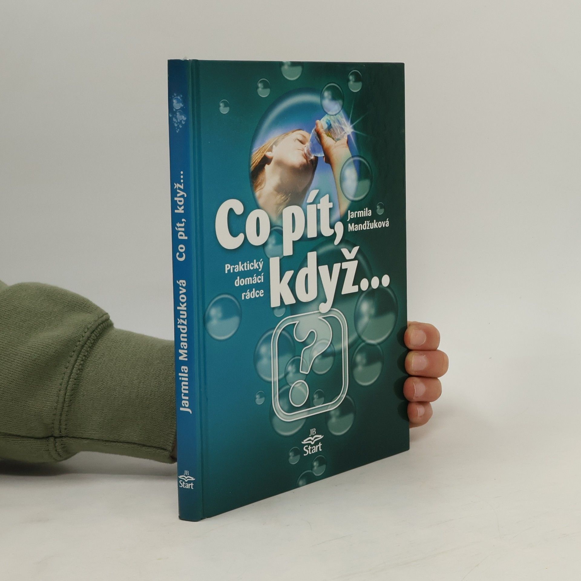 Jarmila Mandžuková Co pít, když... Praktický domácí rádce