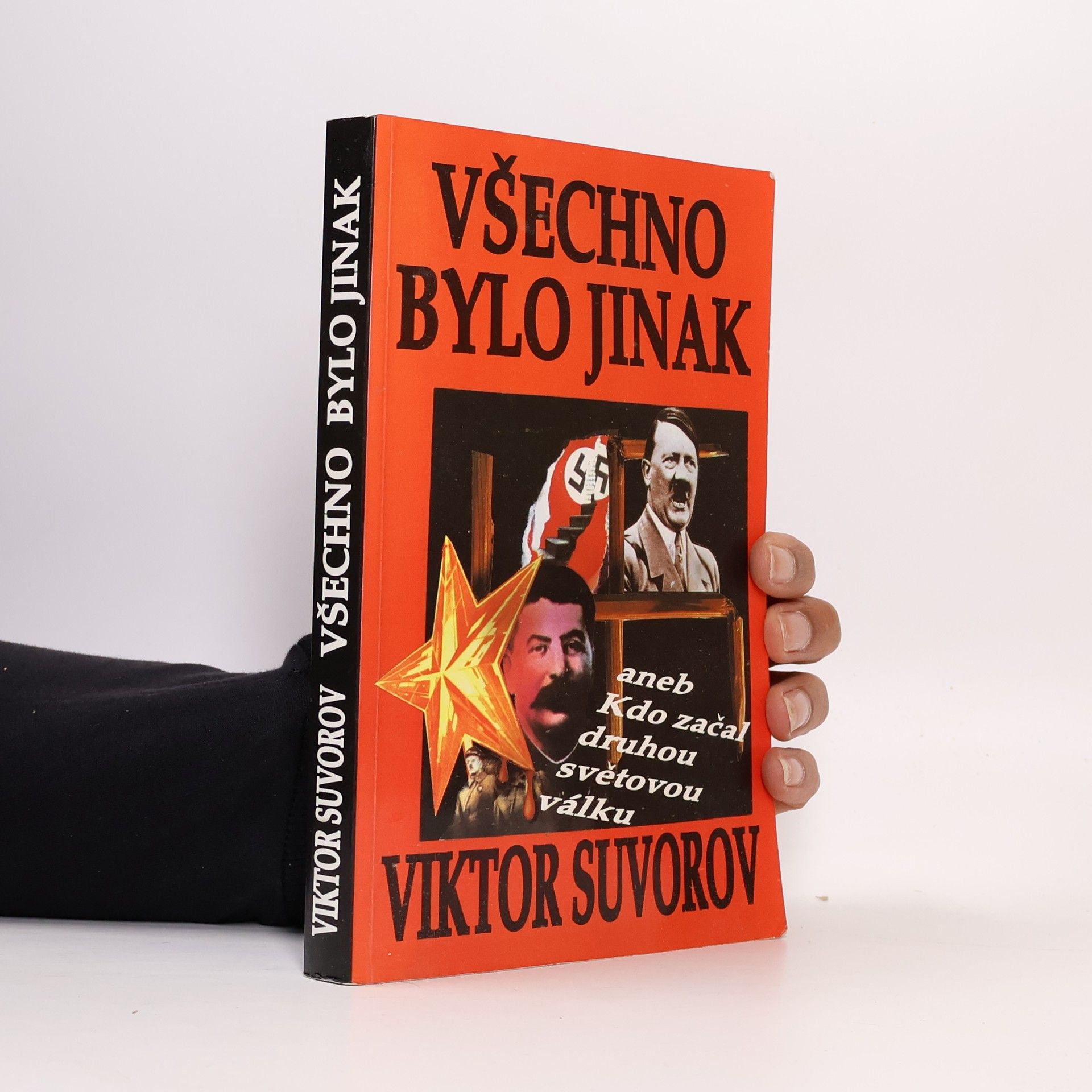 Viktor Andrejevič Suvorov Všechno bylo jinak aneb Kdo začal druhou světovou válku?