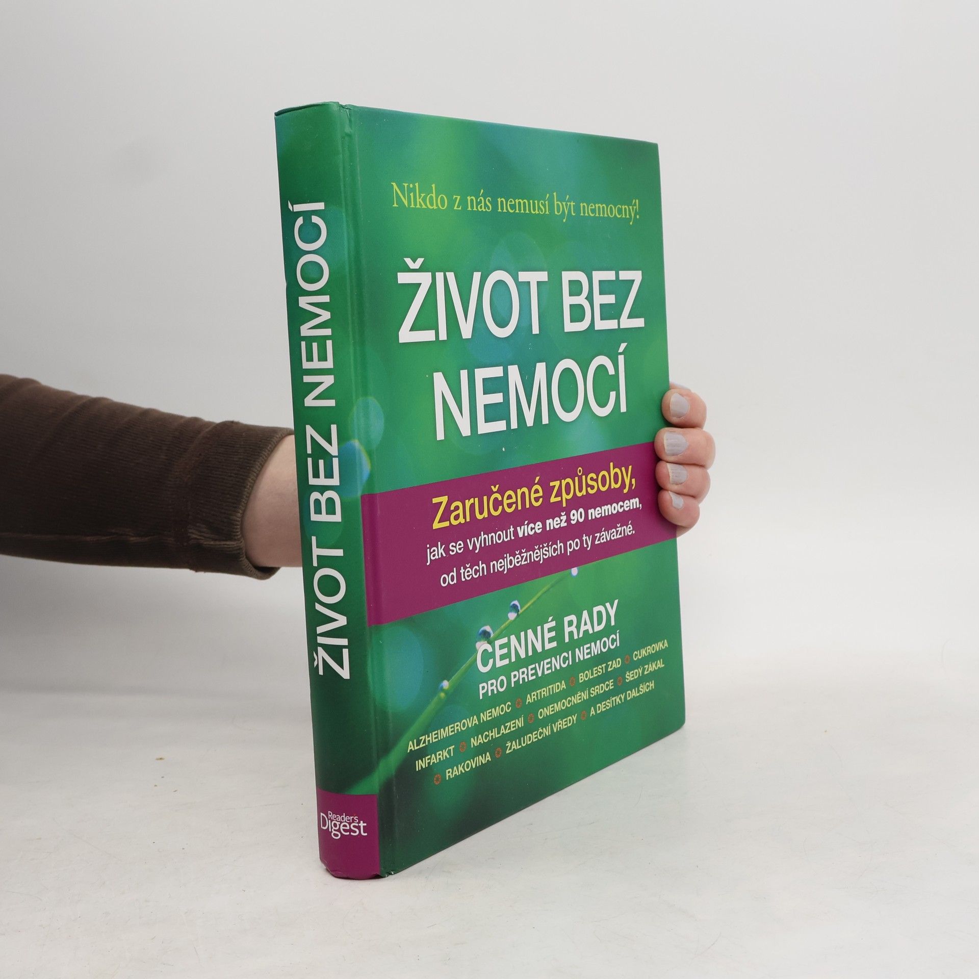 Debra L. Gordon Život bez nemocí : Zaručené způsoby, jak se vyhnout více než 90 nemocem, od těch nejběžnějších po ty závažné