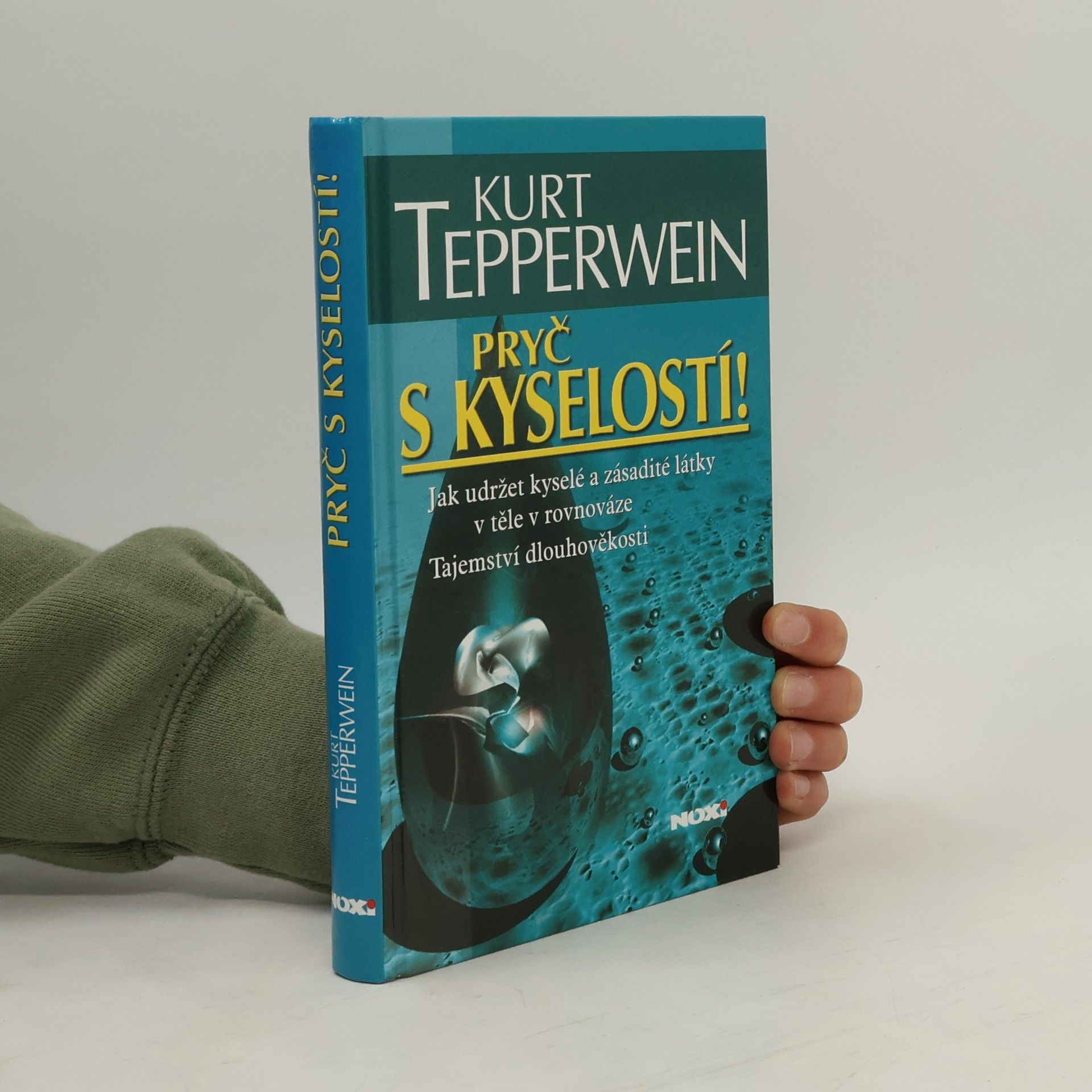 Kurt Tepperwein Pryč s kyselostí! Jak udržet kyselé a zásadité látky v těle v rovnováze