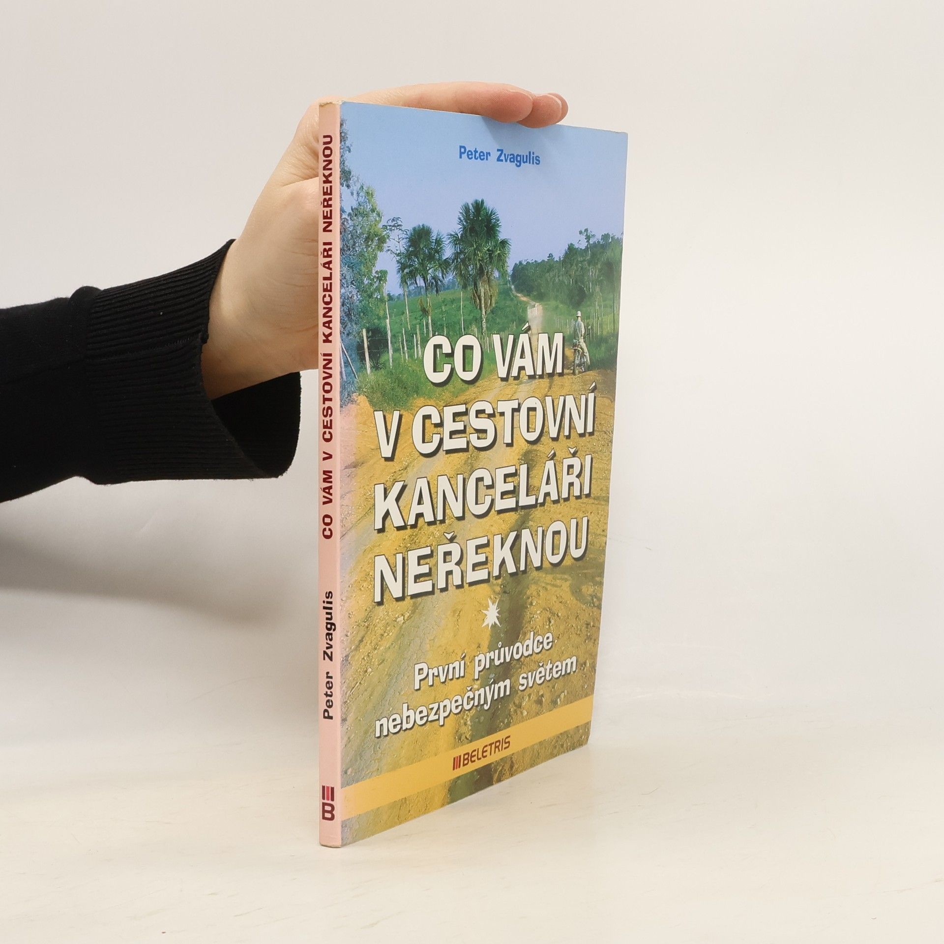 Peter Zvagulis Co vám v cestovní kanceláři neřeknou