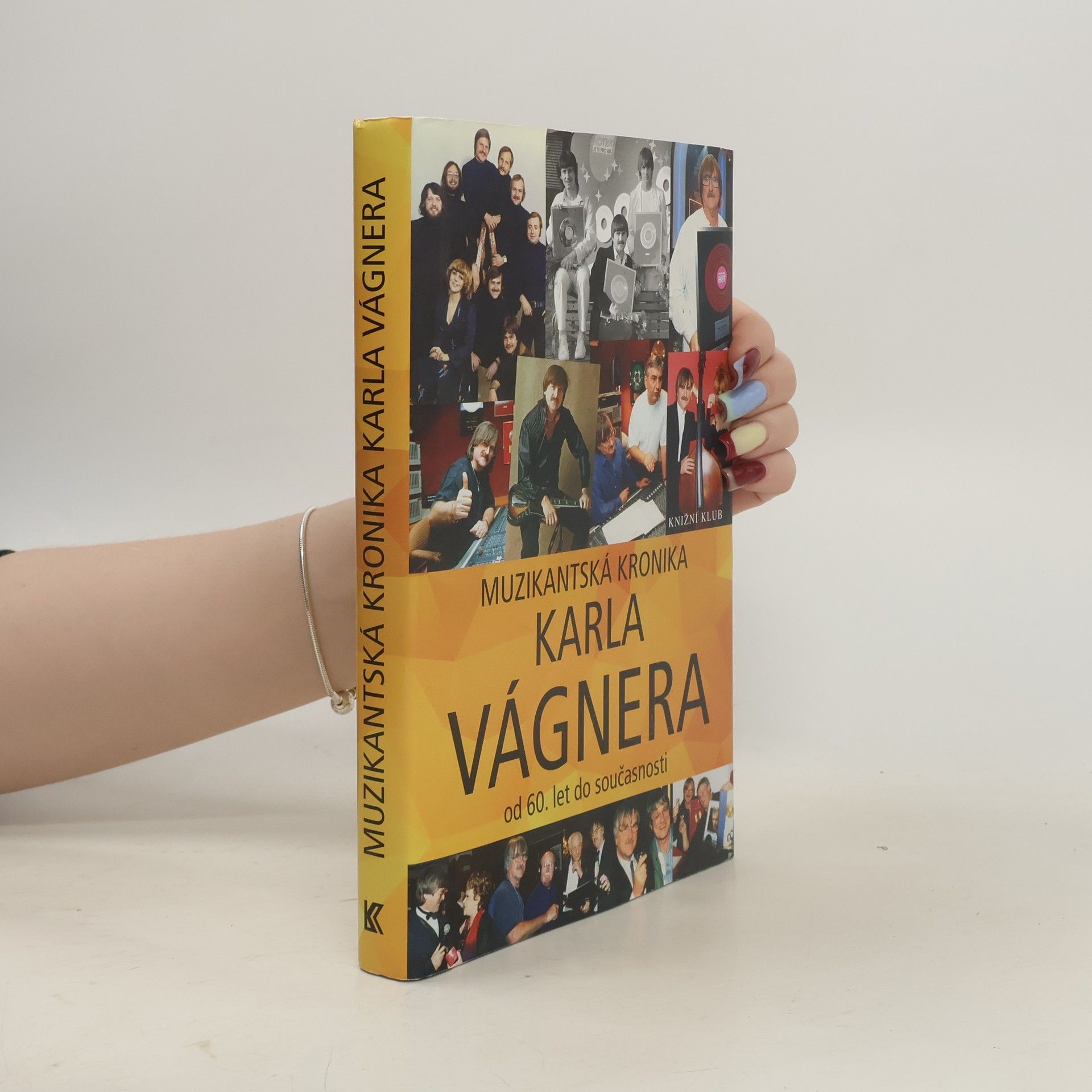 Karel Vágner Muzikantská kronika Karla Vágnera. Od 60. let do současnosti