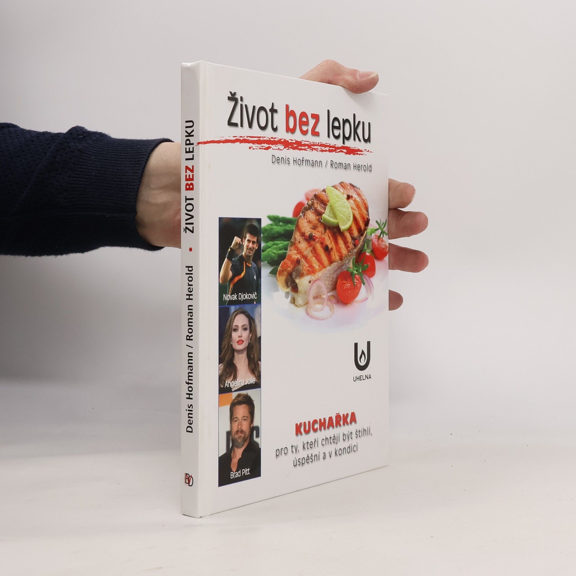 Denis Hofmann Život bez lepku : Kuchařka pro ty, kteří chtějí být štíhlí, úspěšní a v kondici