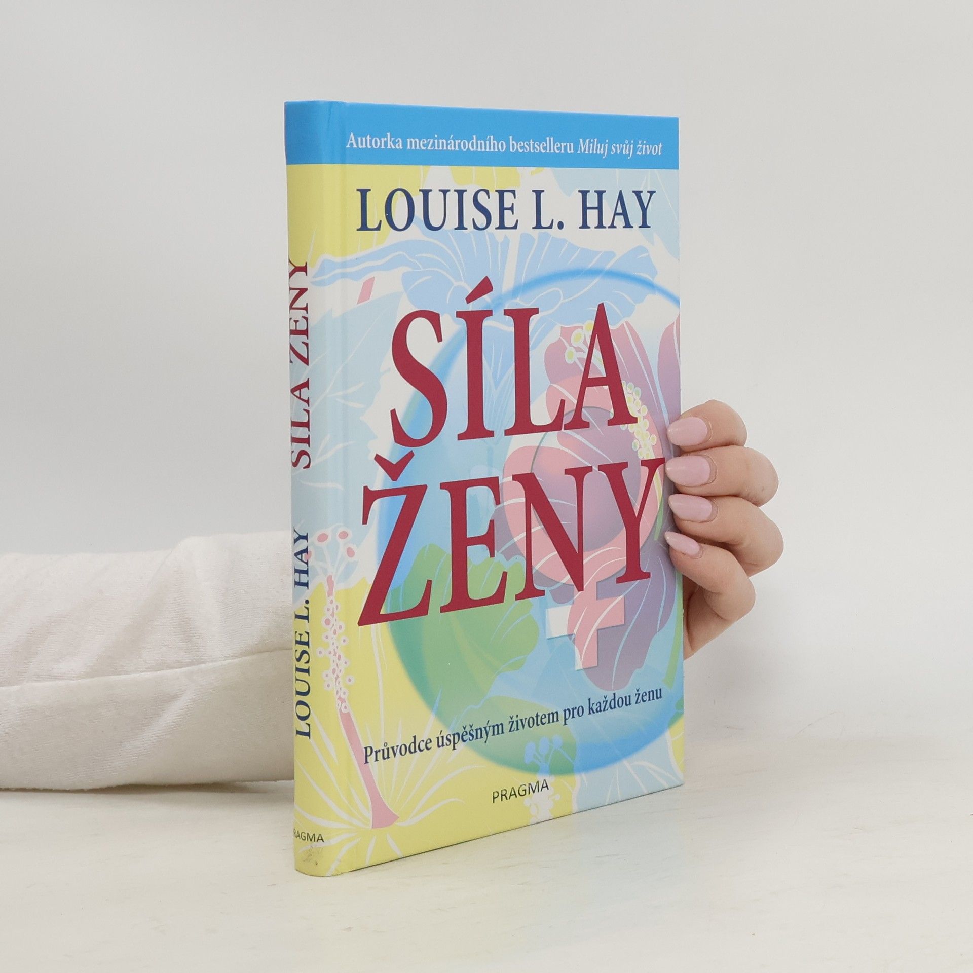 Kolektiv autorů Síla ženy - průvodce úspěšným životem pro každou ženu