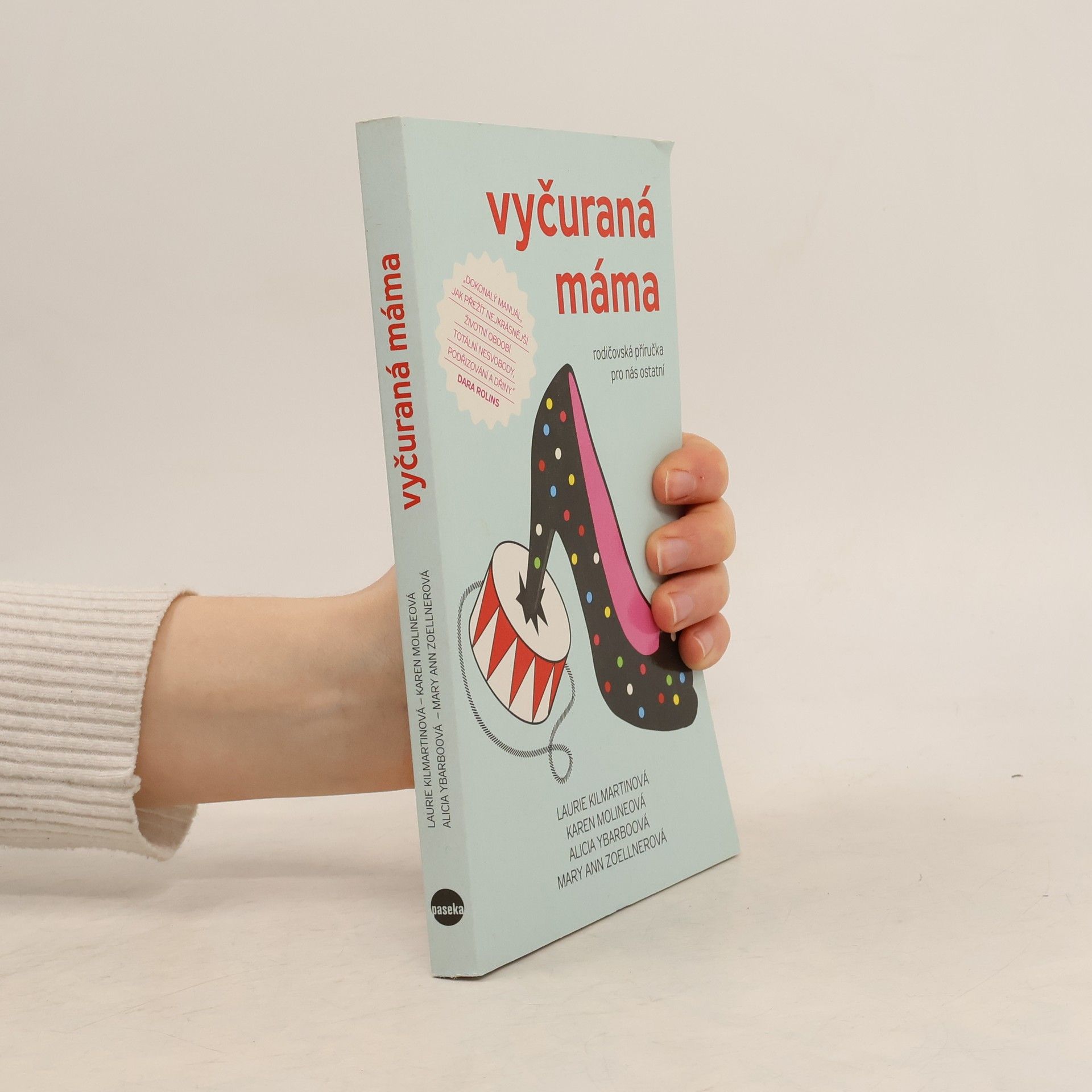 Laurie Kilmartin Vyčuraná máma. Rodičovská příručka pro nás ostatní