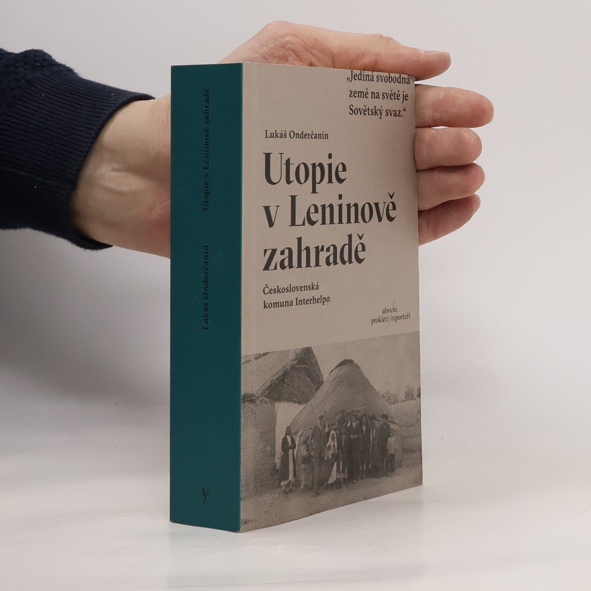 Lukáš Onderčanin Utopie v Leninově zahradě: Československá komuna Interhelpo