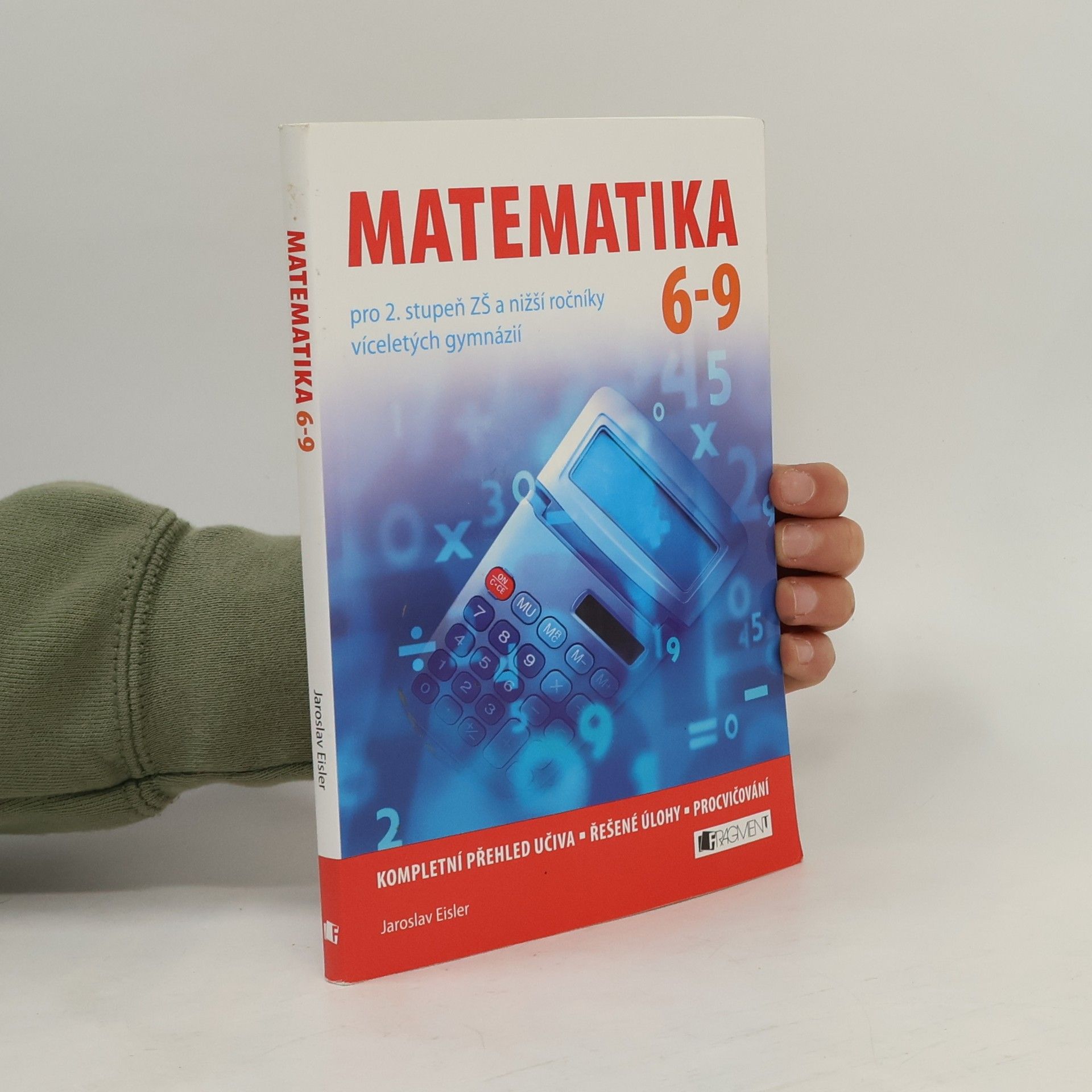 Jaroslav Eisler Matematika 6-9 pro 2. stupeň ZŠ a nižší ročníky víceletých gymnázií