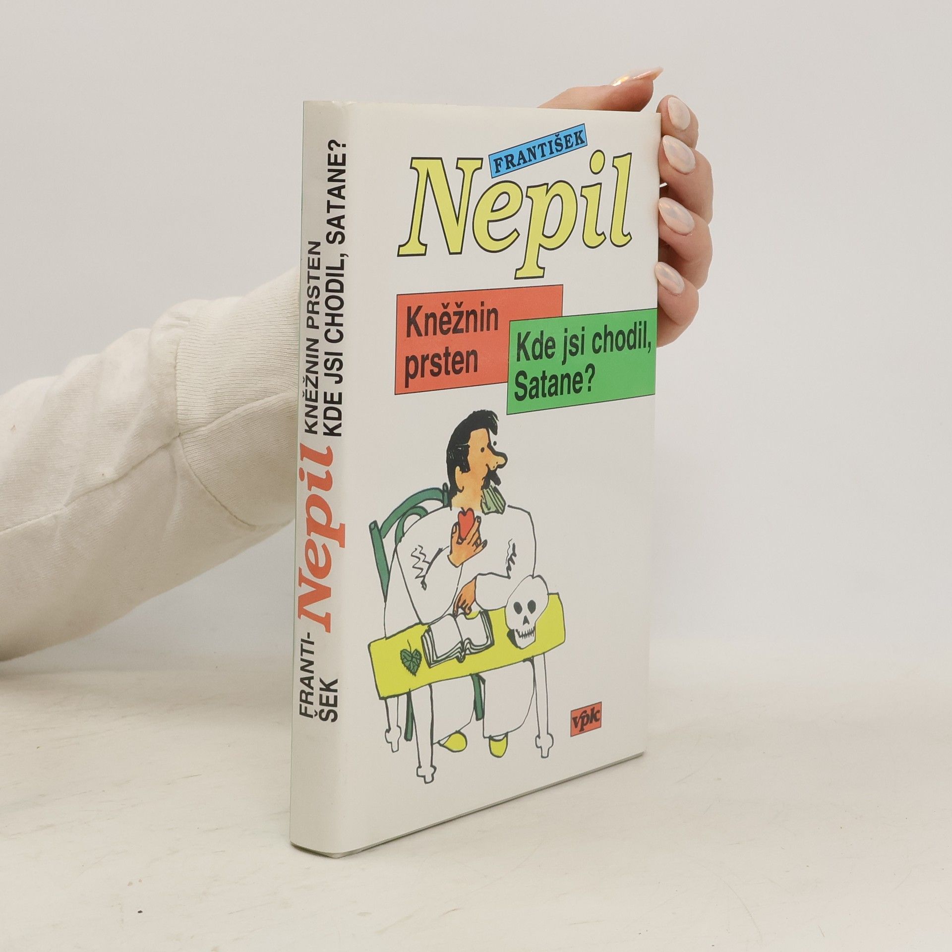 František Nepil Kněžnin prsten ; Kde jsi chodil, Satane?