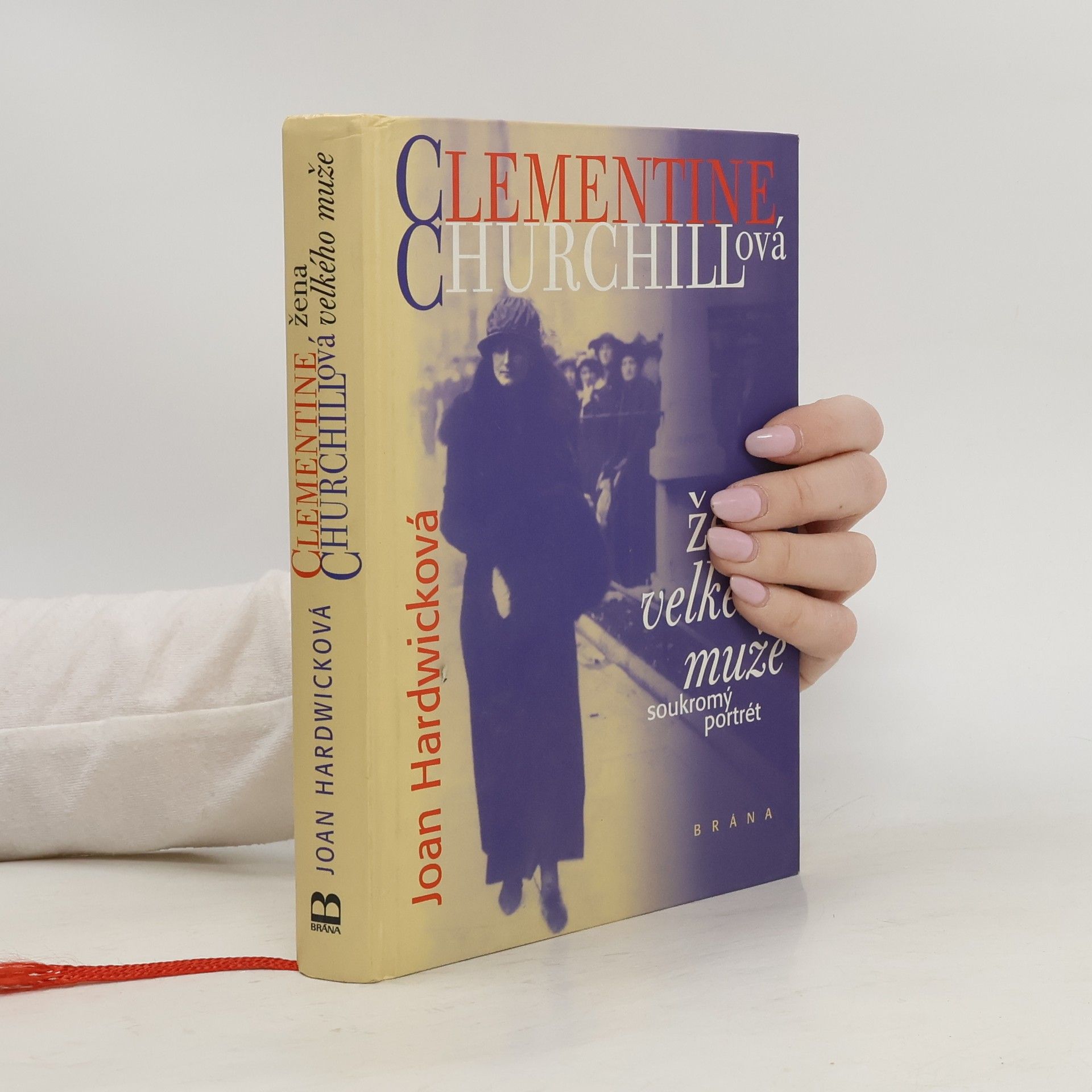 Joan Hardwick Clementine Churchillová. Žena velkého muže