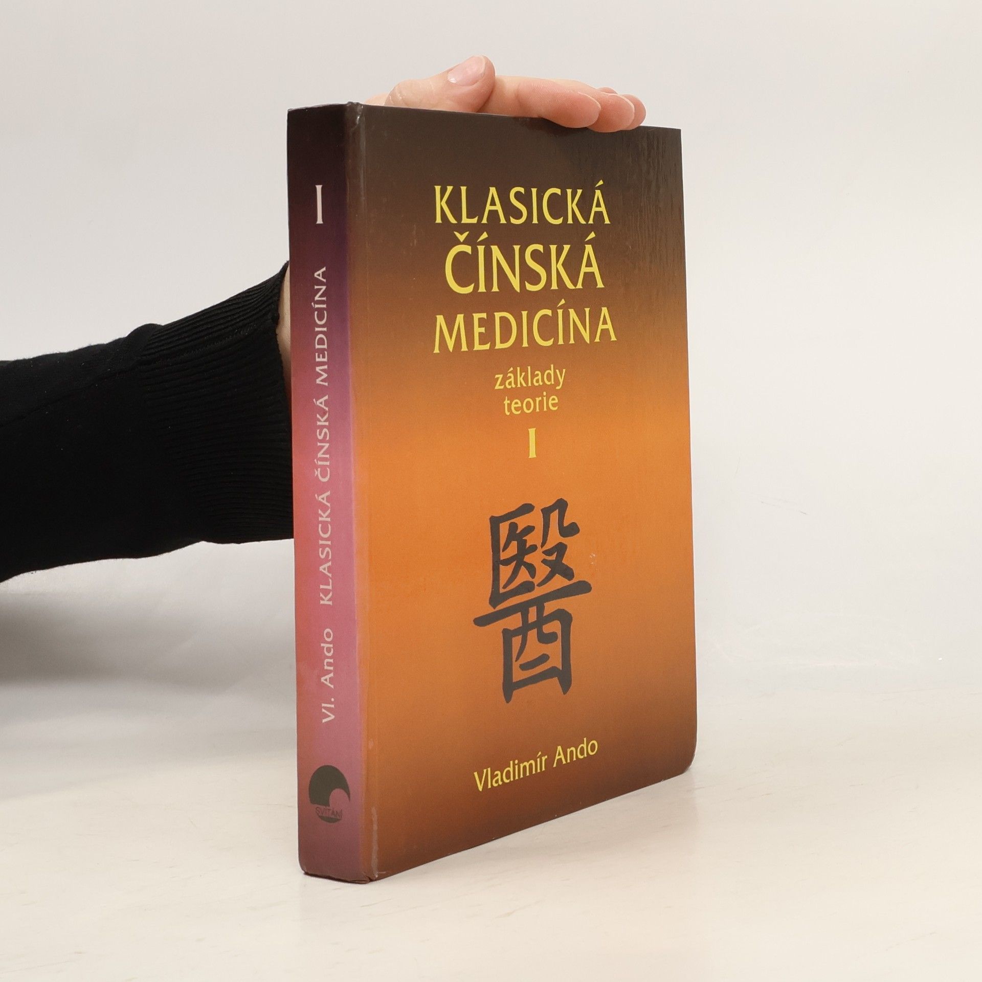 Vladimír Ando Klasická čínská medicína I. Základy teorie