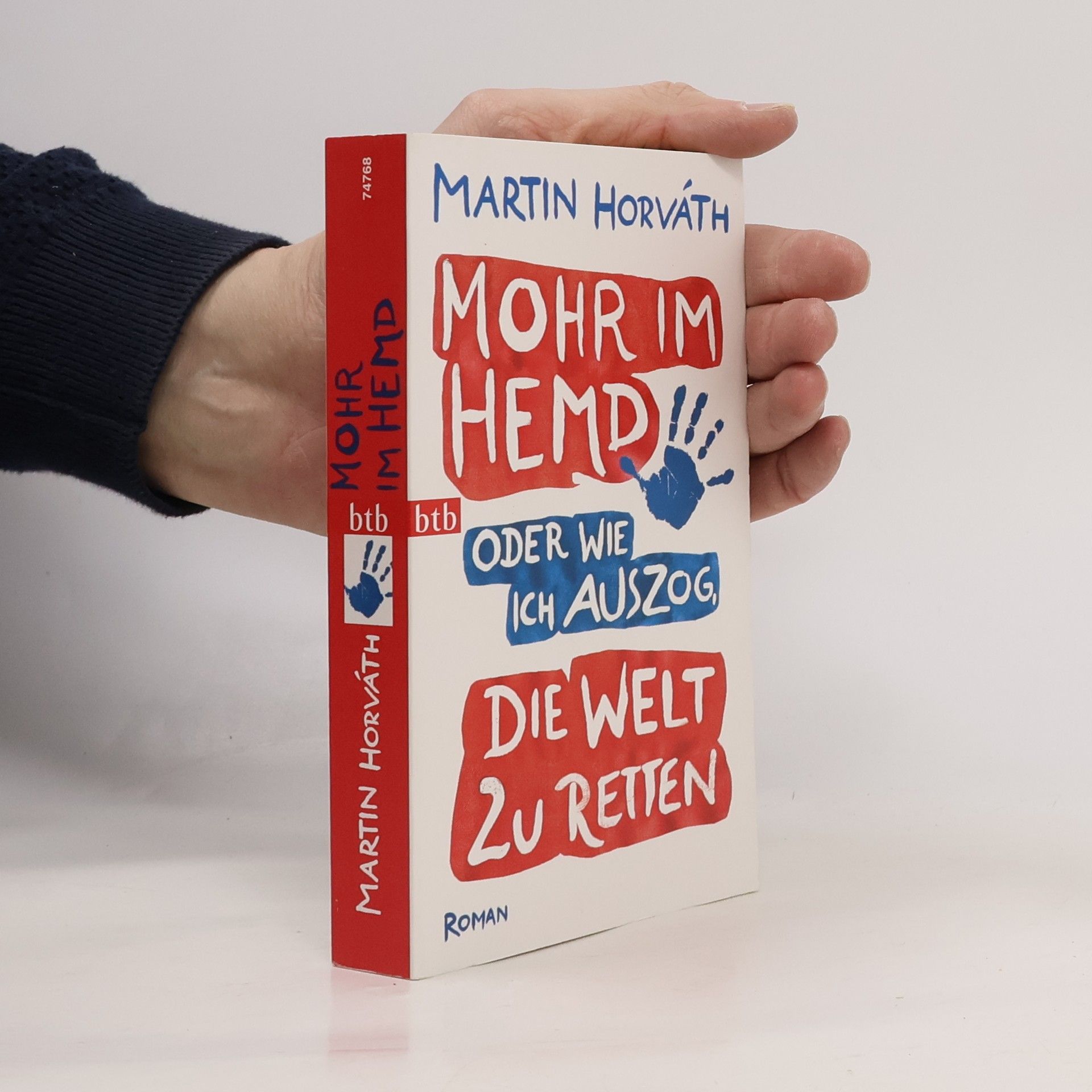Martin Horváth Mohr im Hemd oder wie ich auszog, die Welt zu retten