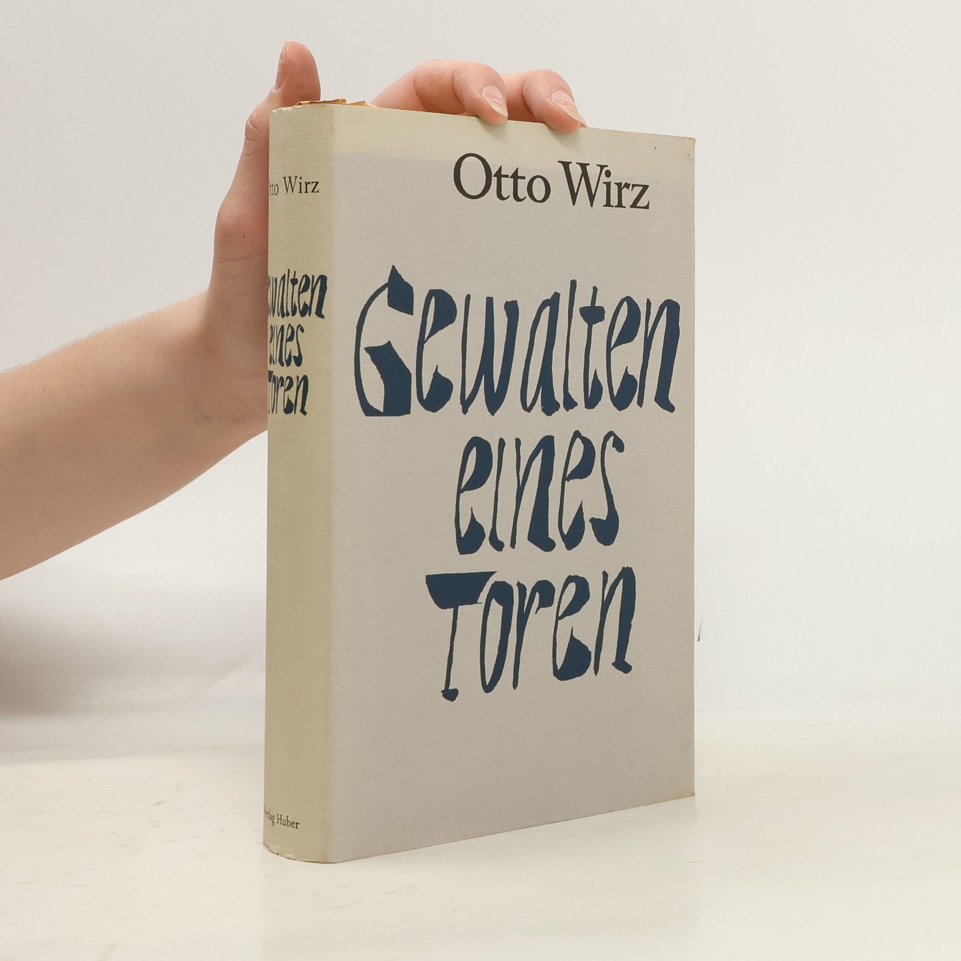 Otto Wirz Gewalten eines Toren