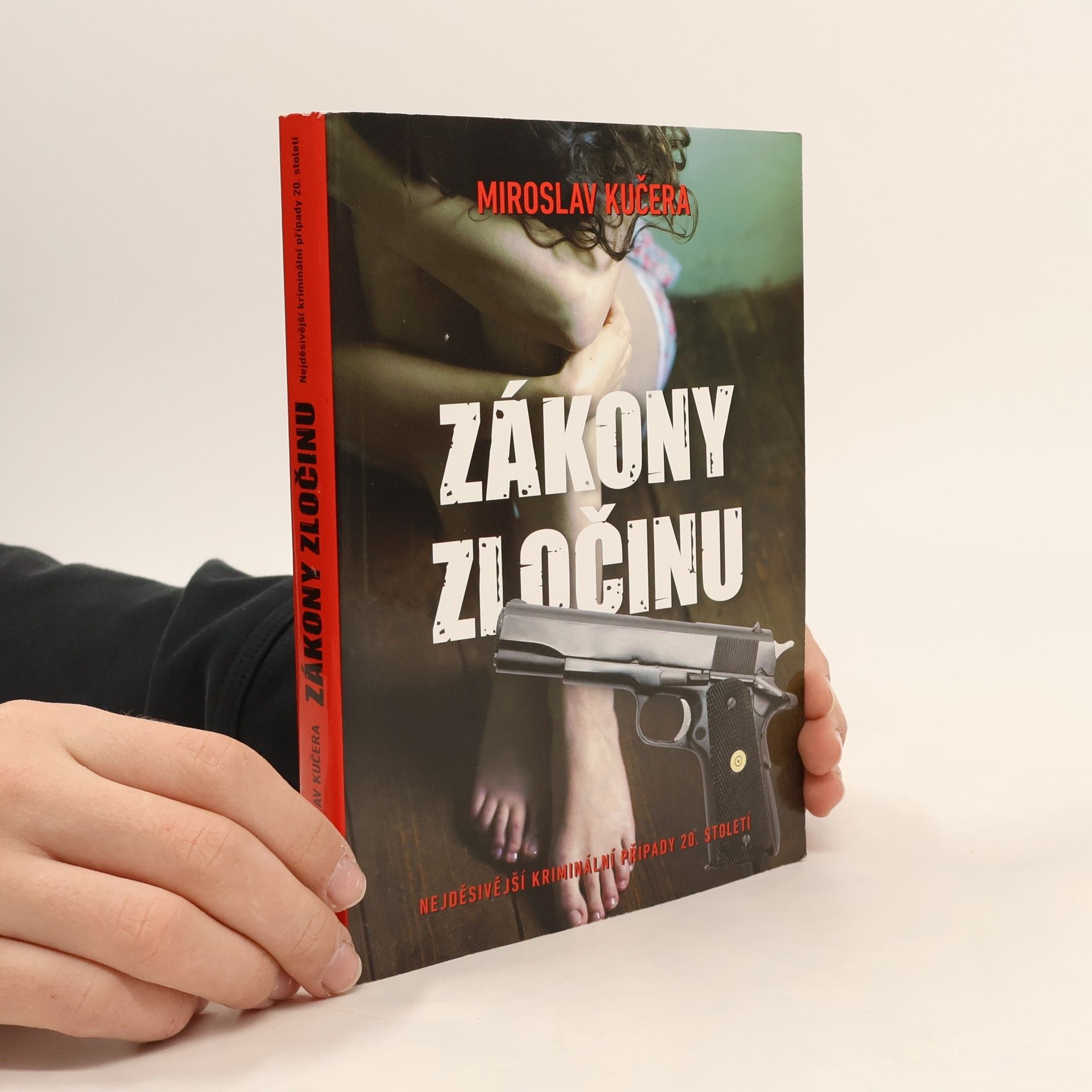 Miroslav Kučera Zákony zločinu: Nejděsivější kriminální případy 20. století