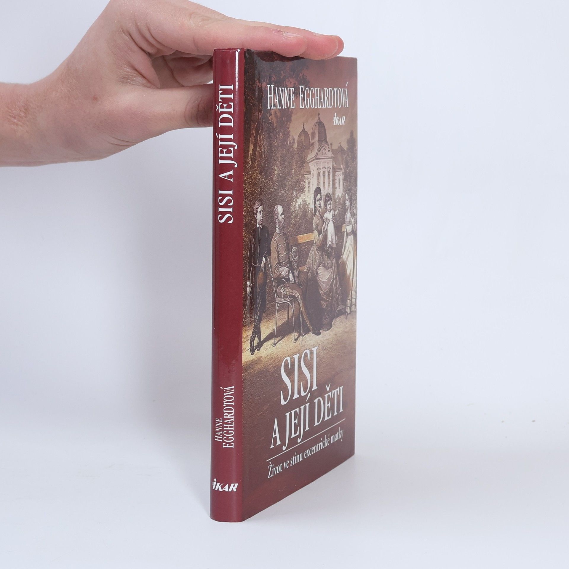 Hanne Egghardt Sisi a její děti : život ve stínu excentrické matky