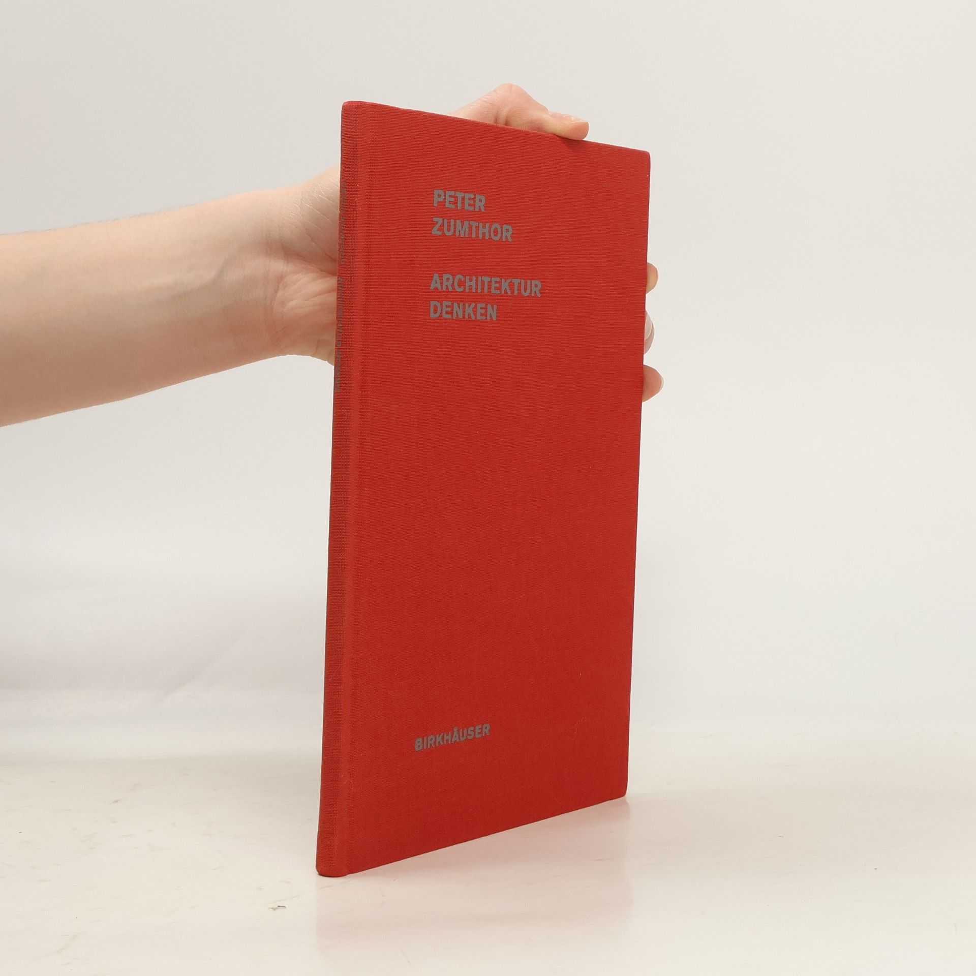 Peter Zumthor Architektur denken