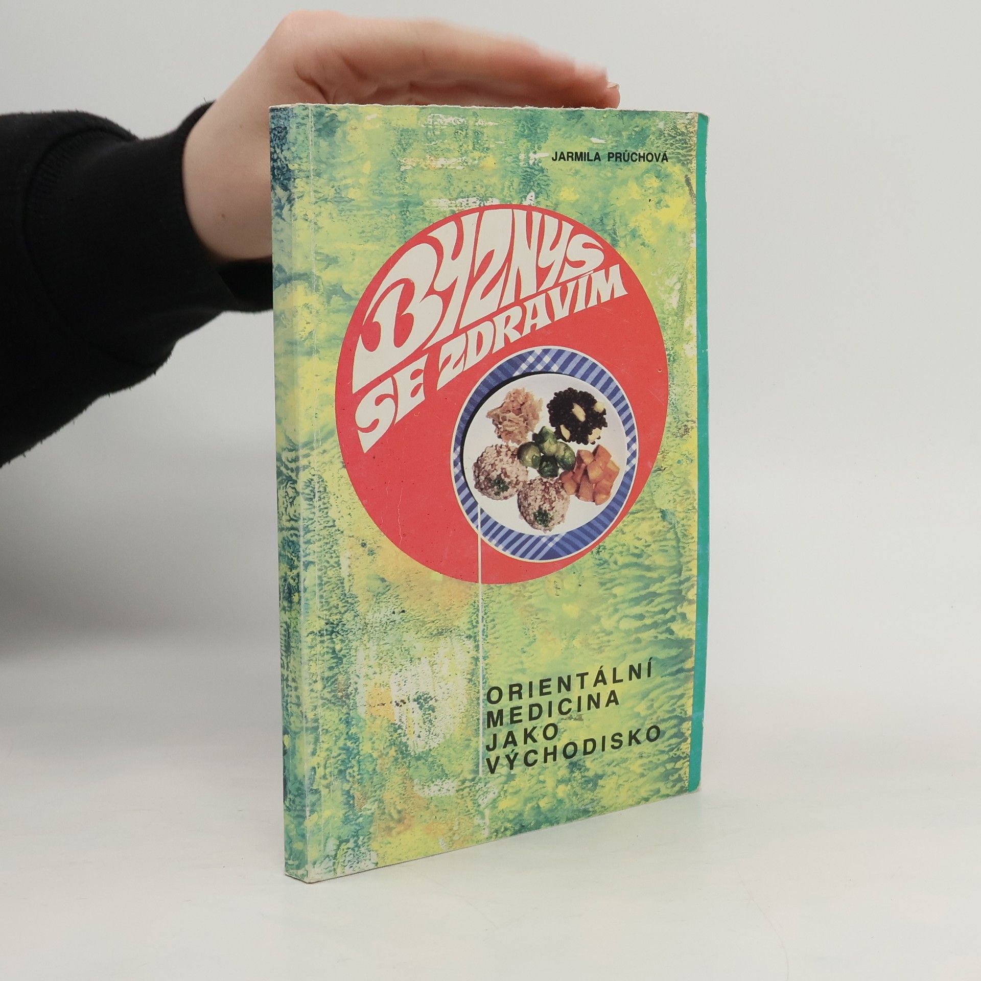 Jarmila Průchová Byznys se zdravím : orientální medicína jako východisko