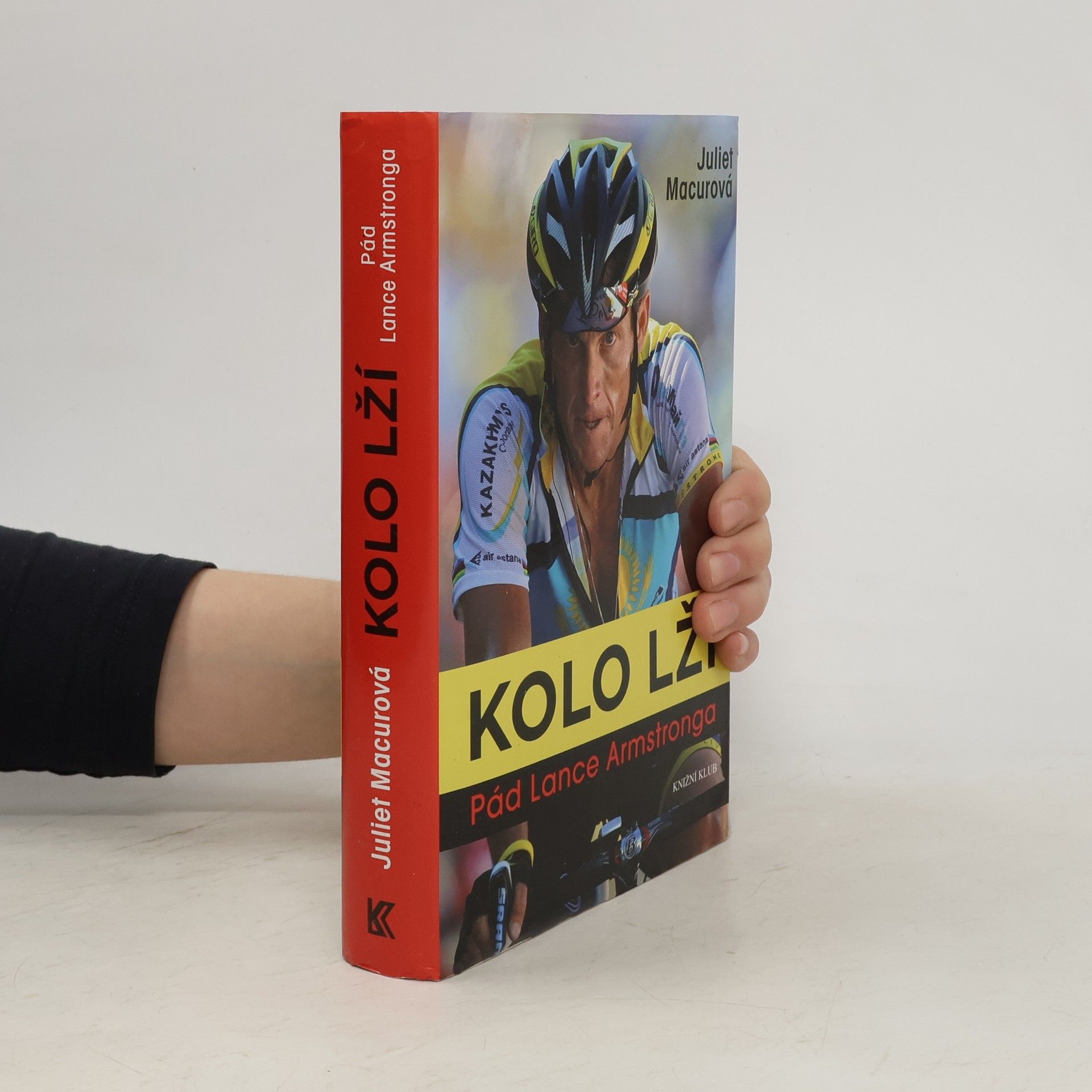 Juliet Macur Kolo lží : pád Lance Armstronga