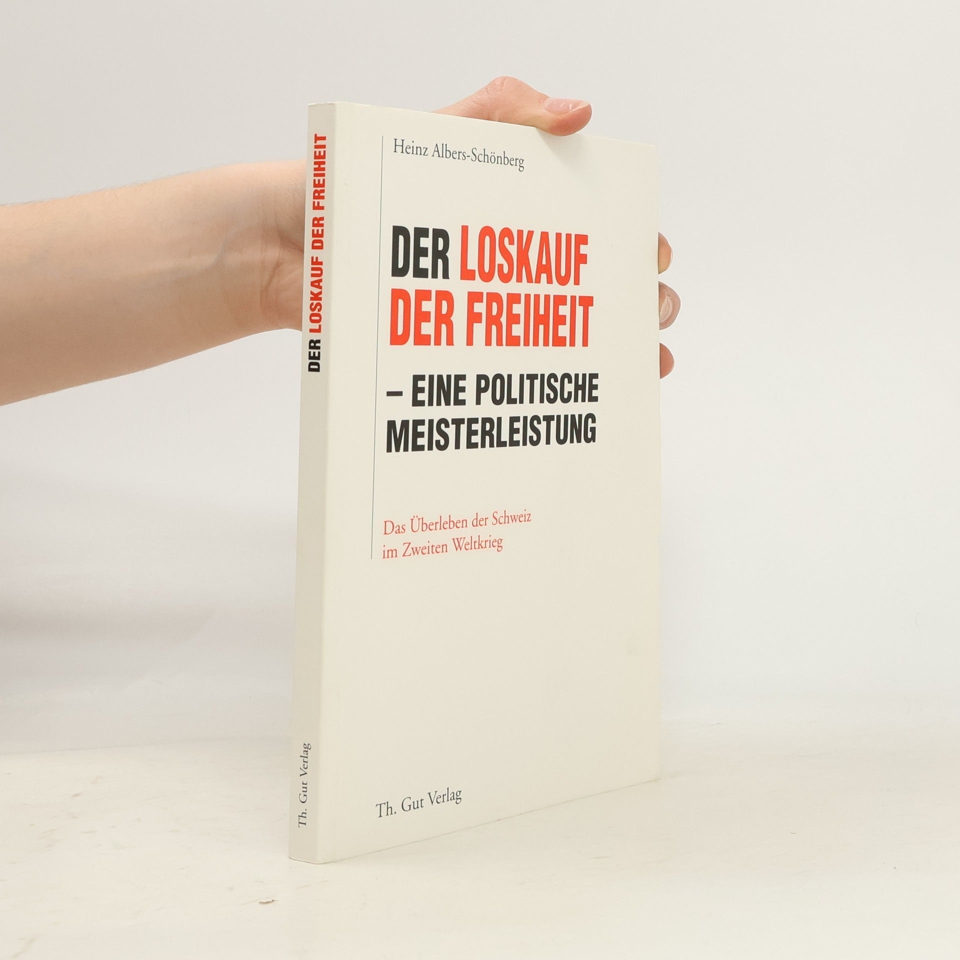 Heinz Albers-Schönberg Der Loskauf der Freiheit - Eine politische Meisterleistung