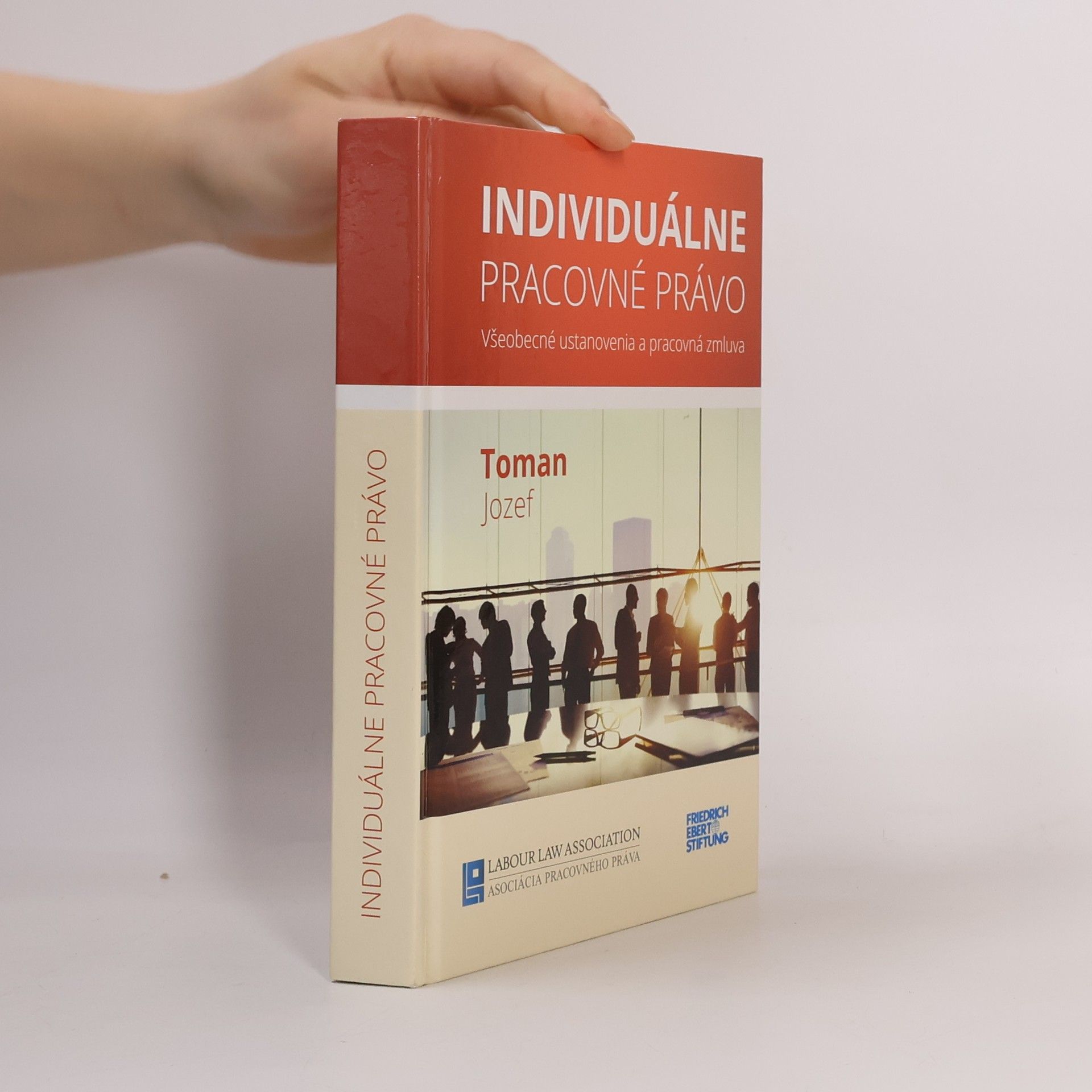 Jozef Toman Individuálne pracovné právo : všeobecné ustanovenia a pracovná zmluva