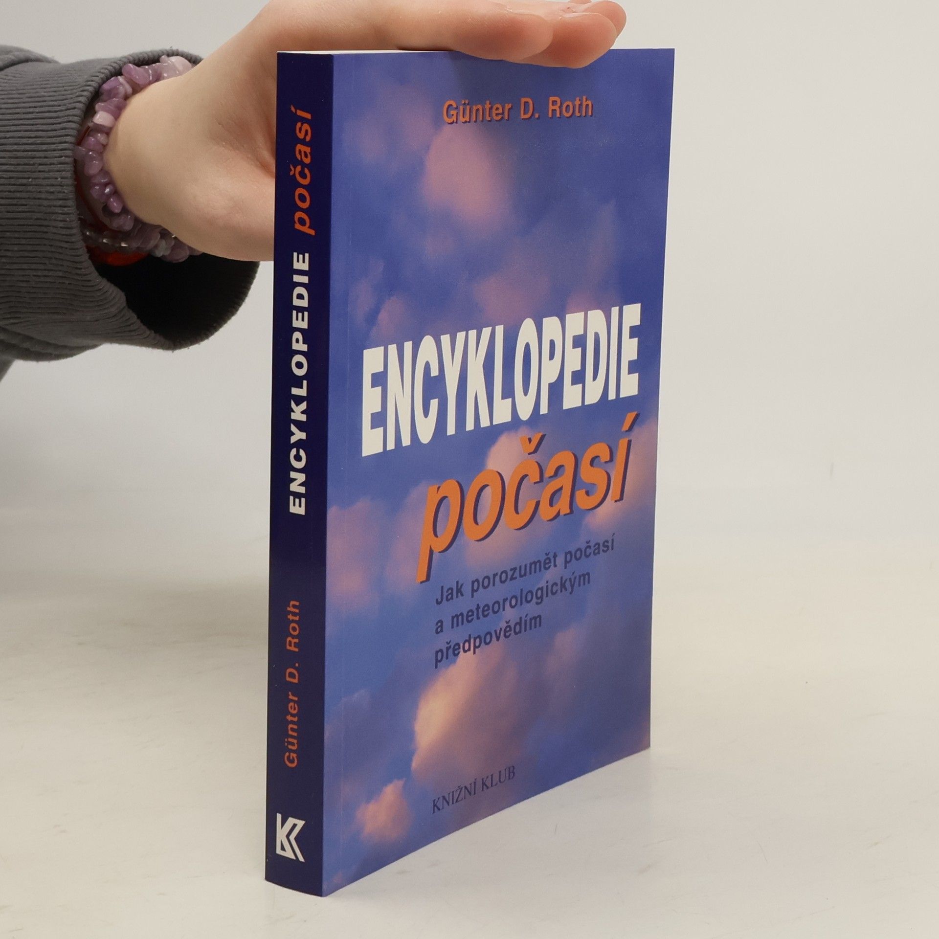 Günter D. Roth Malá encyklopedie počasí. Jak porozumět počasí a meteorologickým předpovědím