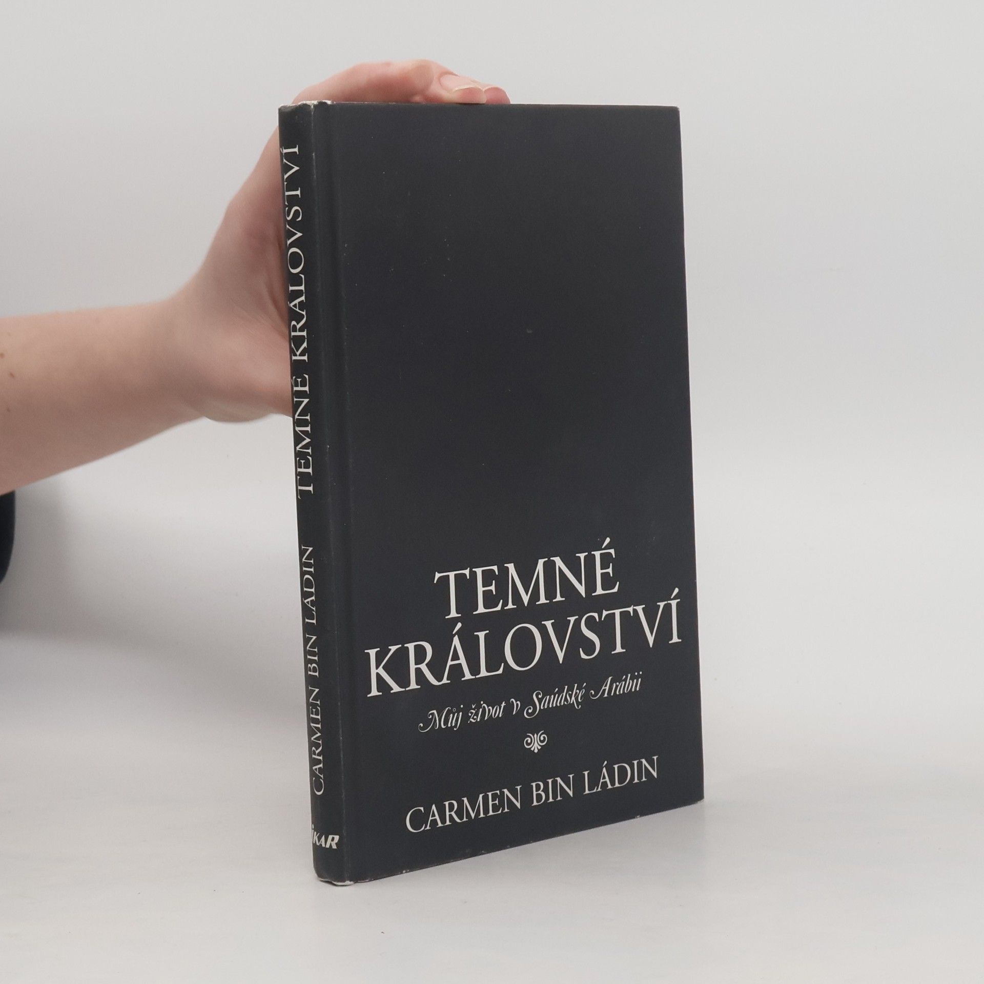 Carmen Bin Ladin Temné království : můj život v Saudské Arábii