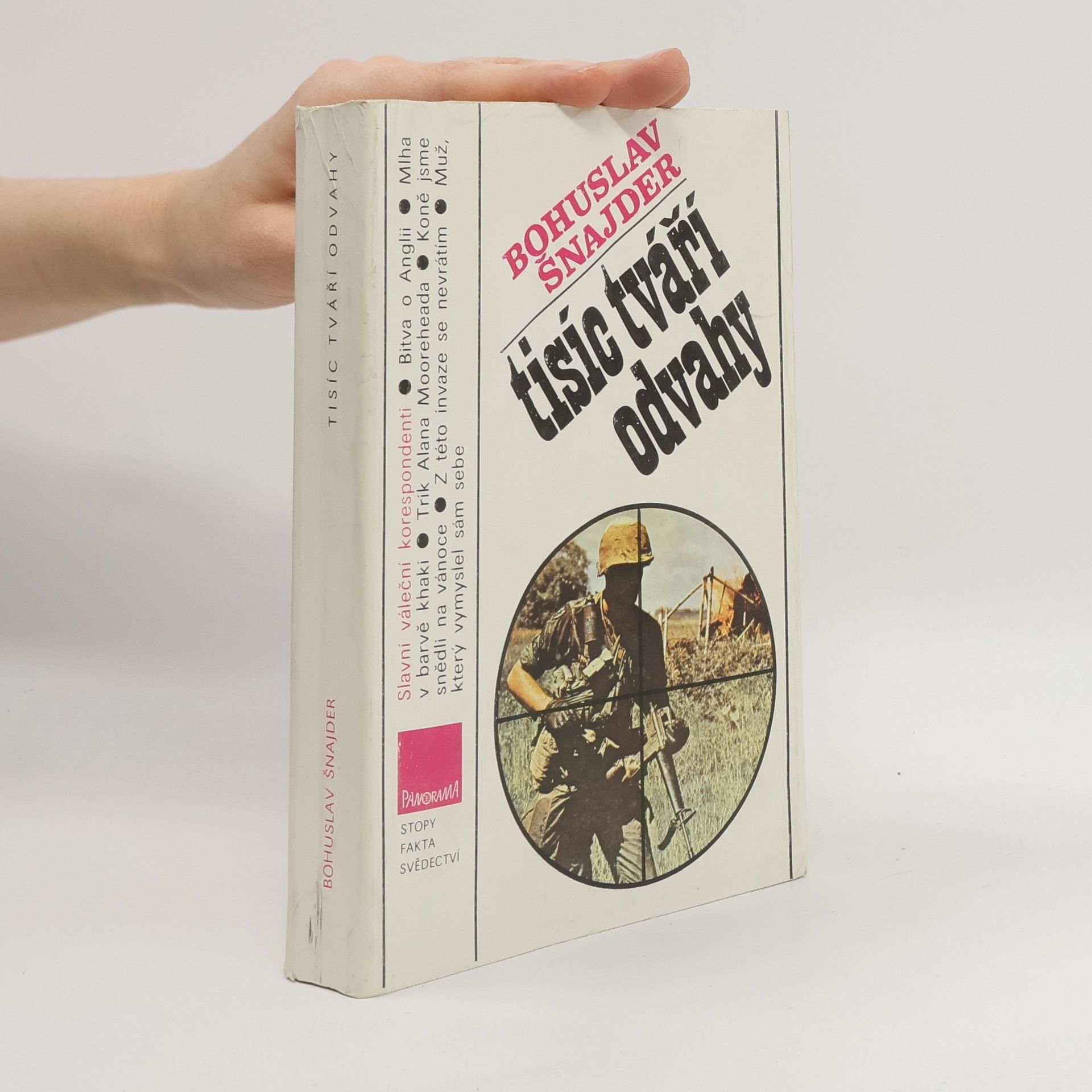 Bohuslav Šnajder Tisíc tváří odvahy. Slavní váleční korespondenti