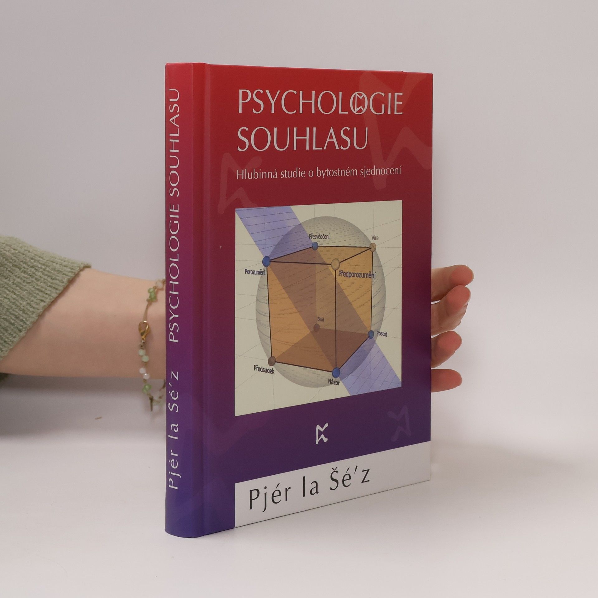 Pjér la Šéz Psychologie souhlasu. Hlubinná studie o bytostném sjednocení