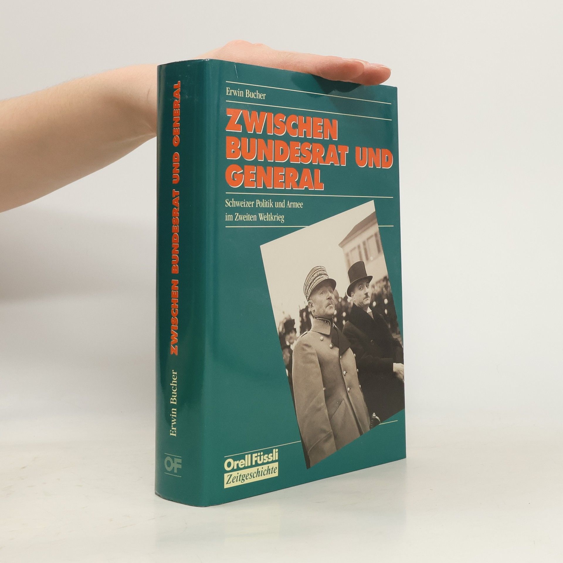 Erwin Bucher Zwischen Bundesrat und General