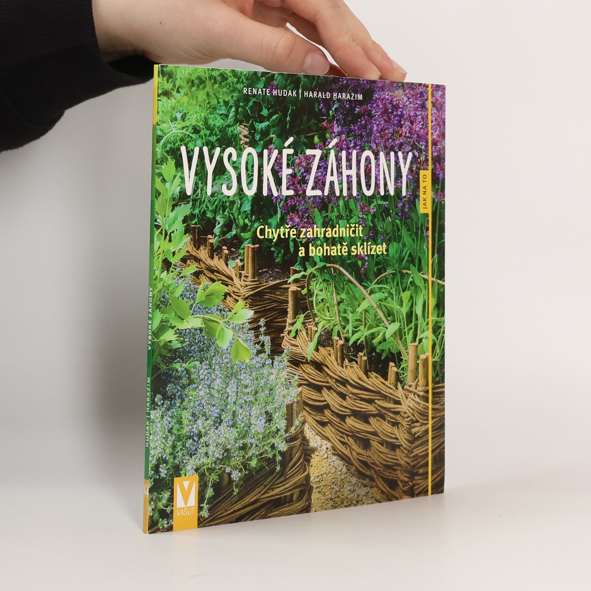 Vysoké záhony - Chytře zahradničit a bohatě sklízet