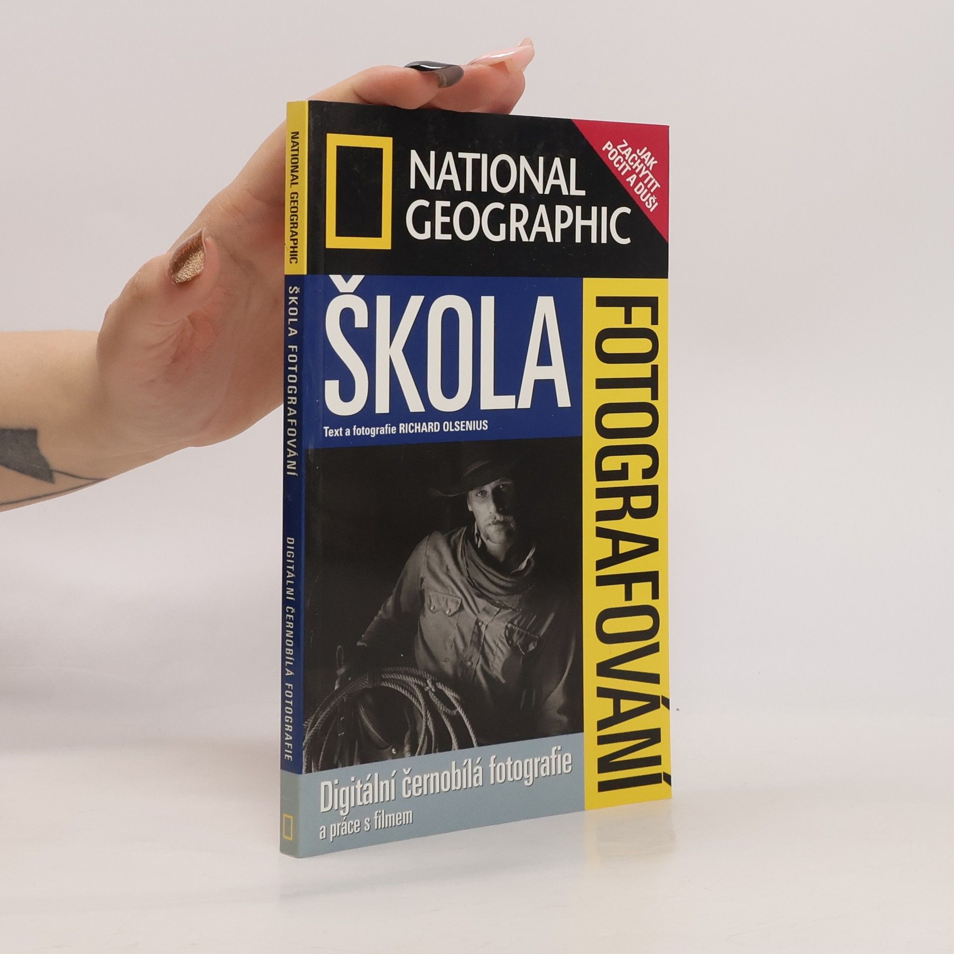 Richard Olsenius Škola fotografování. Digitální černobílá fotografie a práce s filmem