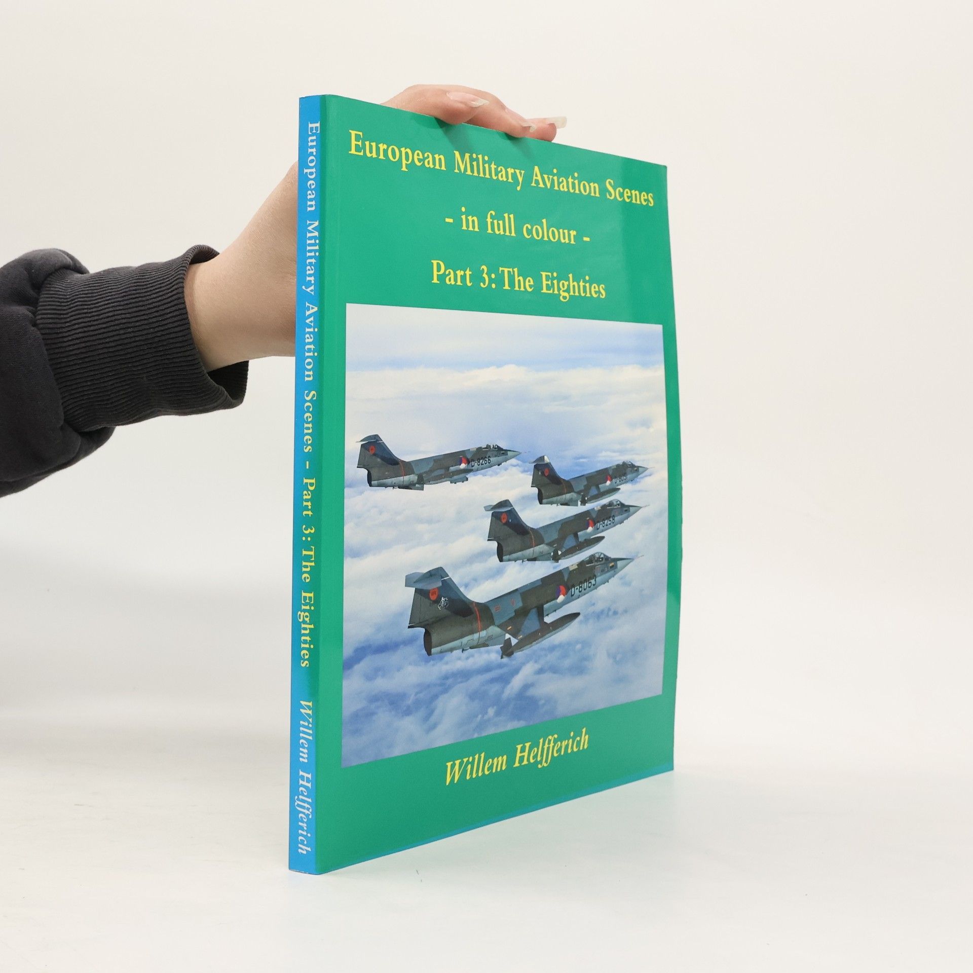 Willem Helfferich European Military Aviation Scenes 3. The Eighties