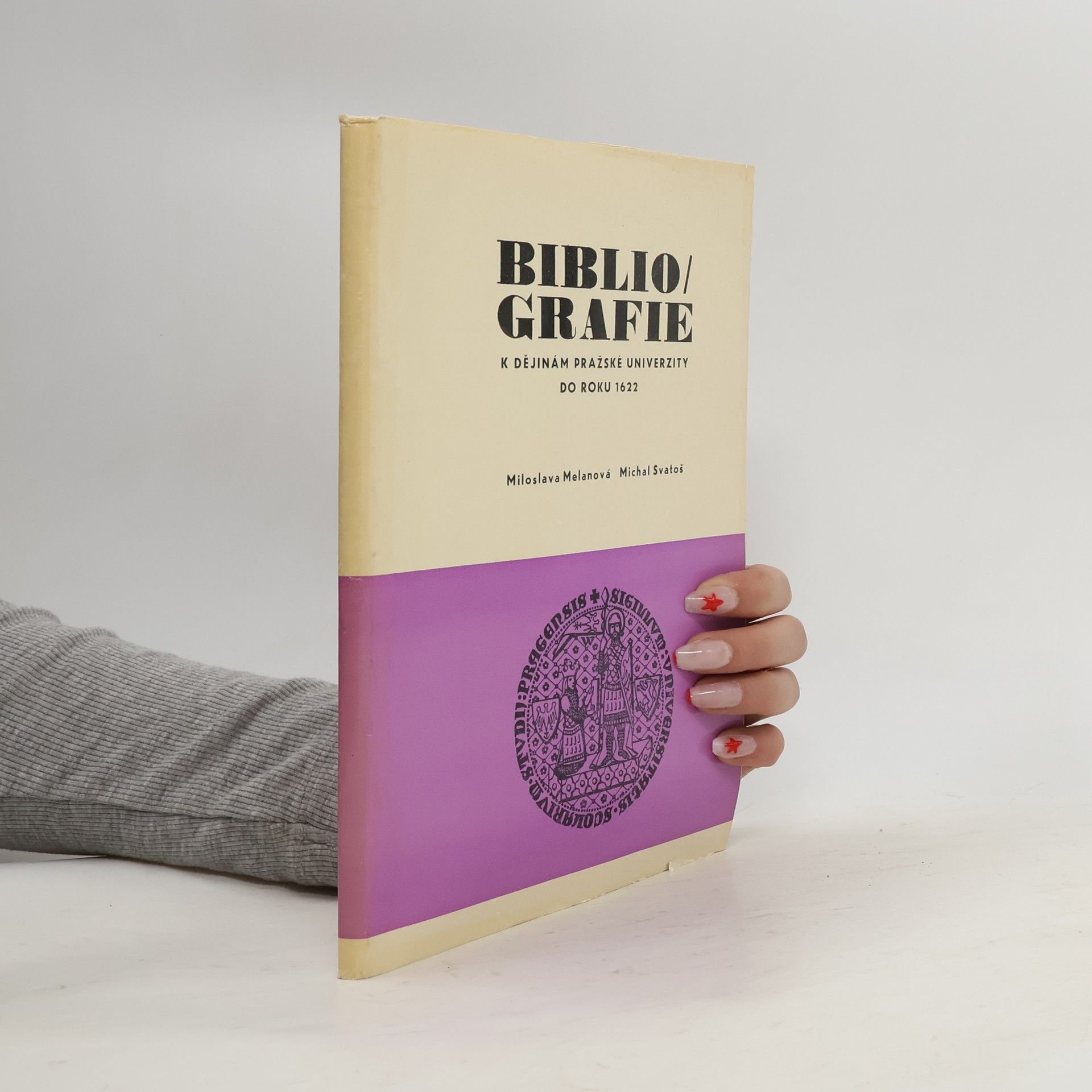 Miloslava Melanová Bibliografie k dějinám Pražské univerzity do roku 1622