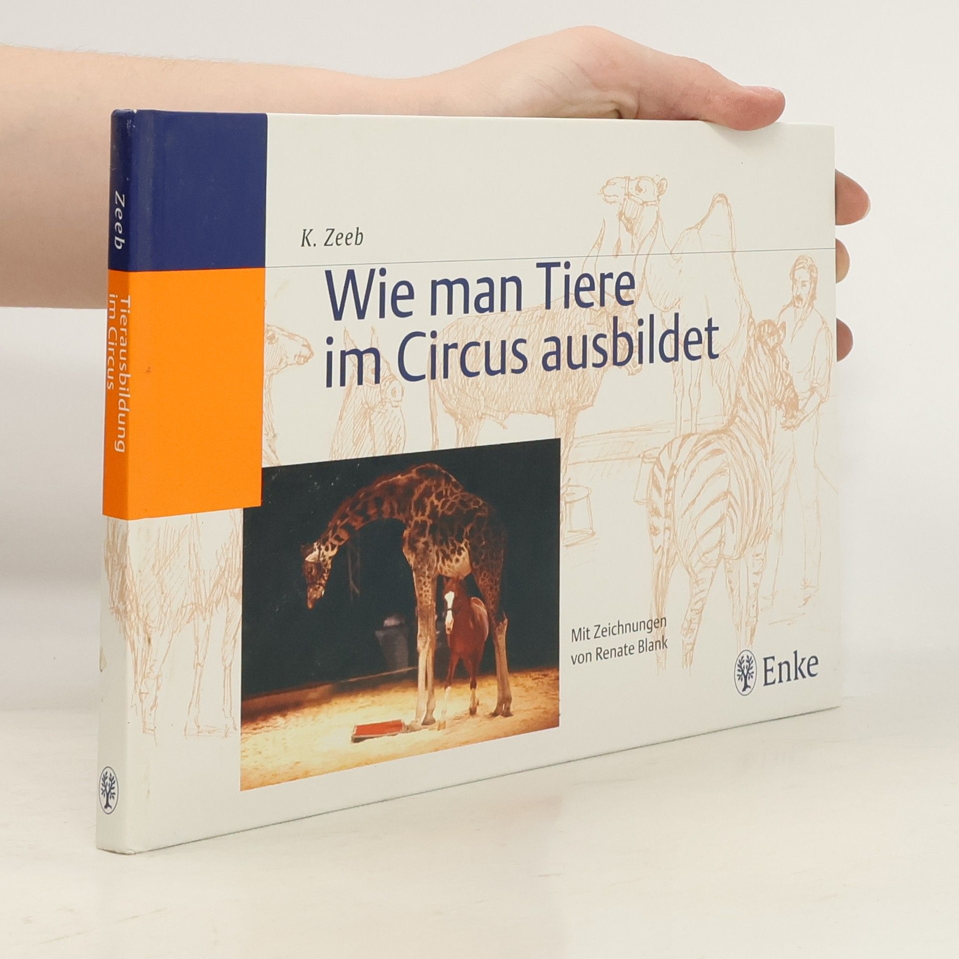 Klaus Zeeb Wie man Tiere im Circus ausbildet