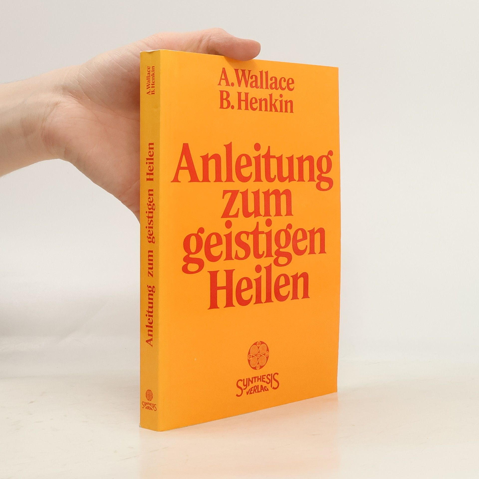 Amy Wallace Anleitung zum geistigen Heilen