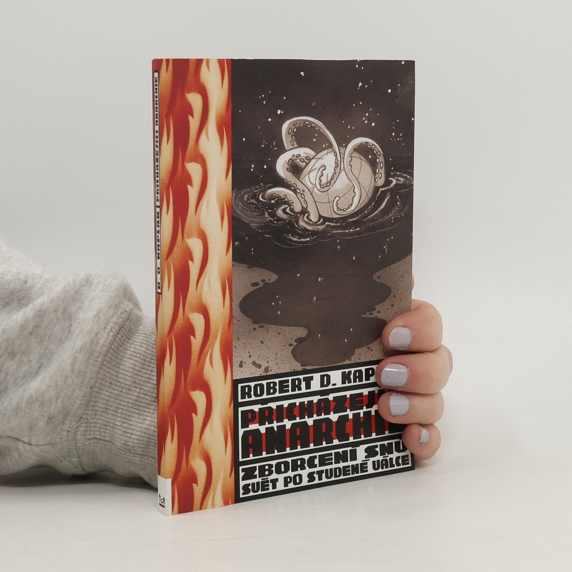 Robert D. Kaplan Přicházející anarchie : zborcení snů - svět po studené válce