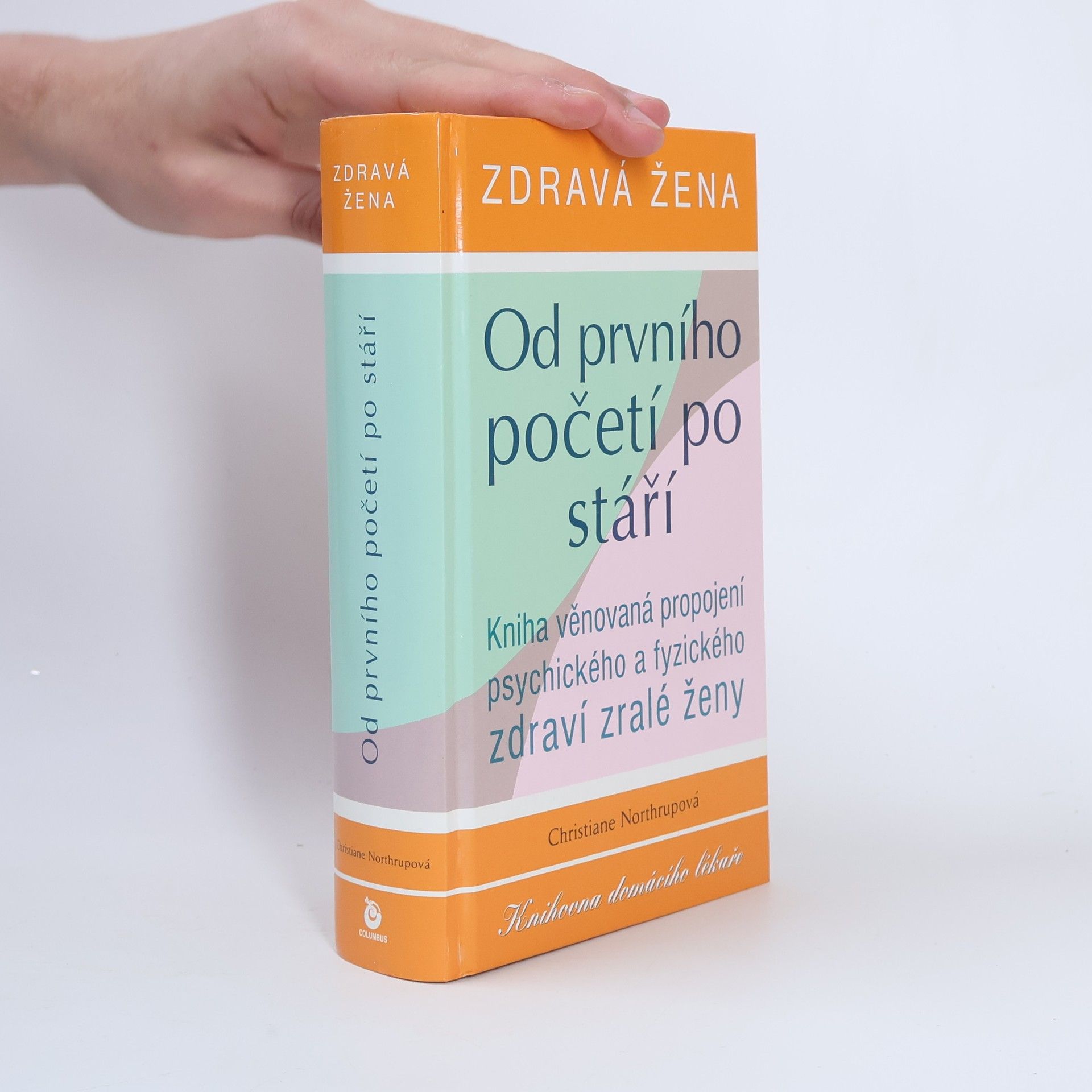 Christiane Northrup Zdravá žena. Od prvního početí po stáří