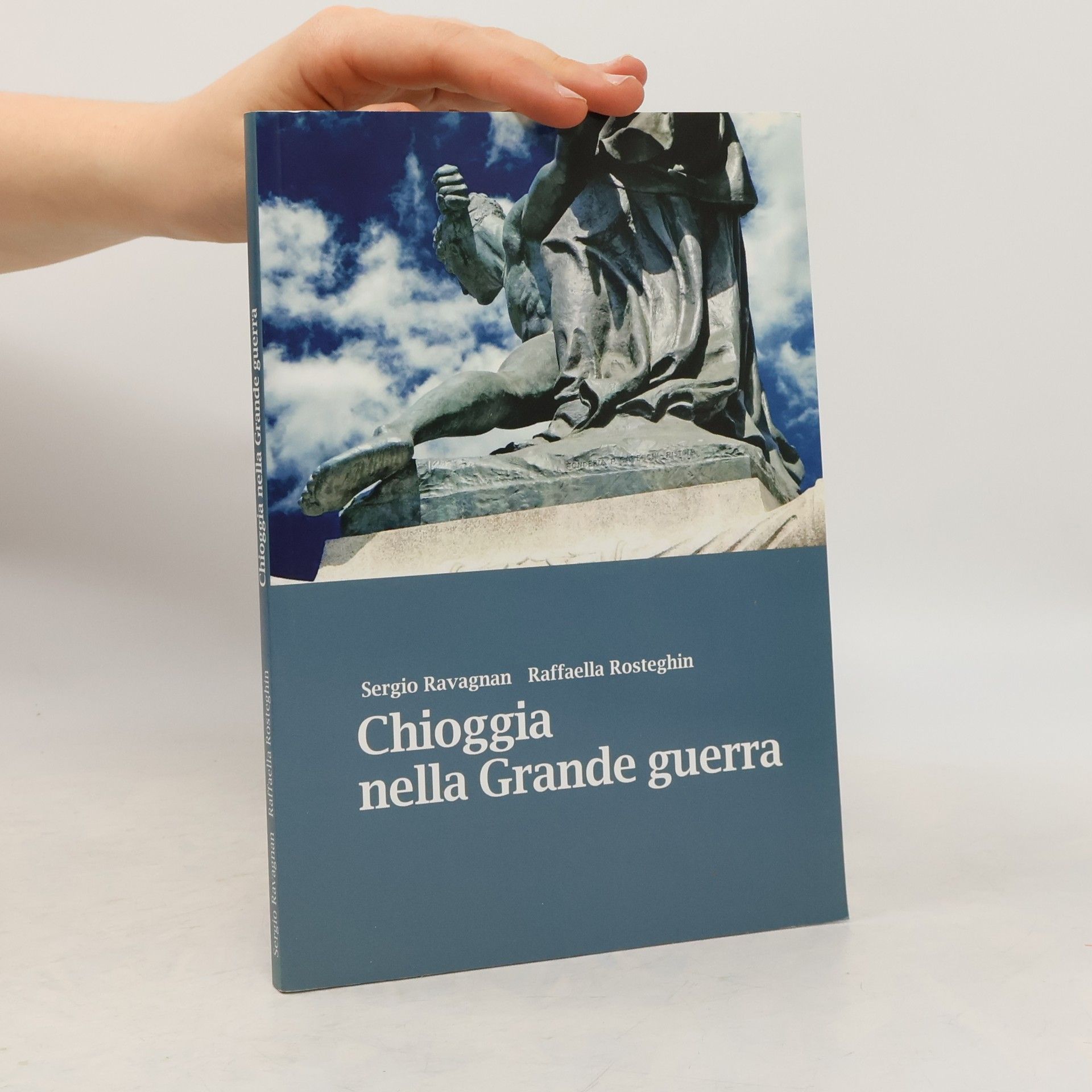 Sergio Ravagnan Chioggia nella Grande guerra