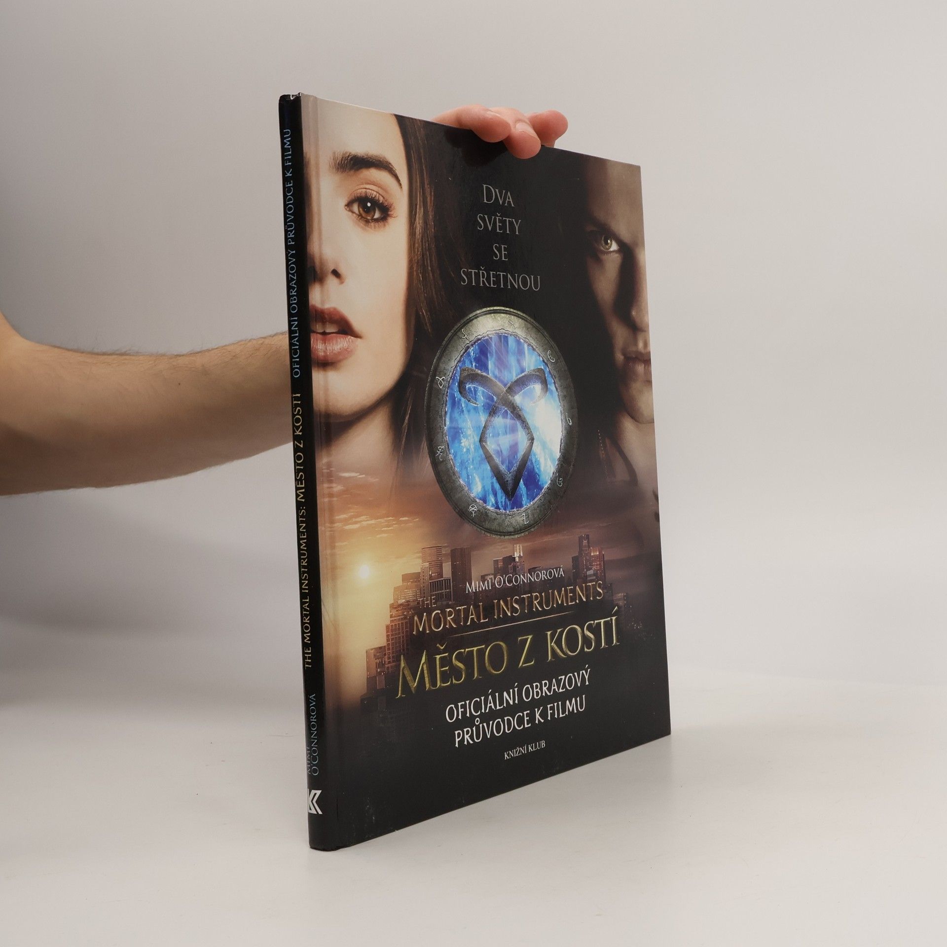 Mimi OConnor The mortal instruments: Město z kostí : oficiální obrazový průvodce k filmu