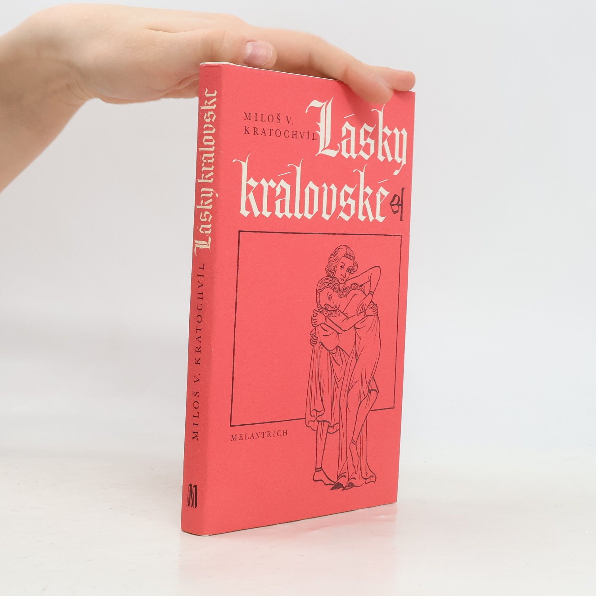 Miloš Václav Kratochvíl Lásky královské