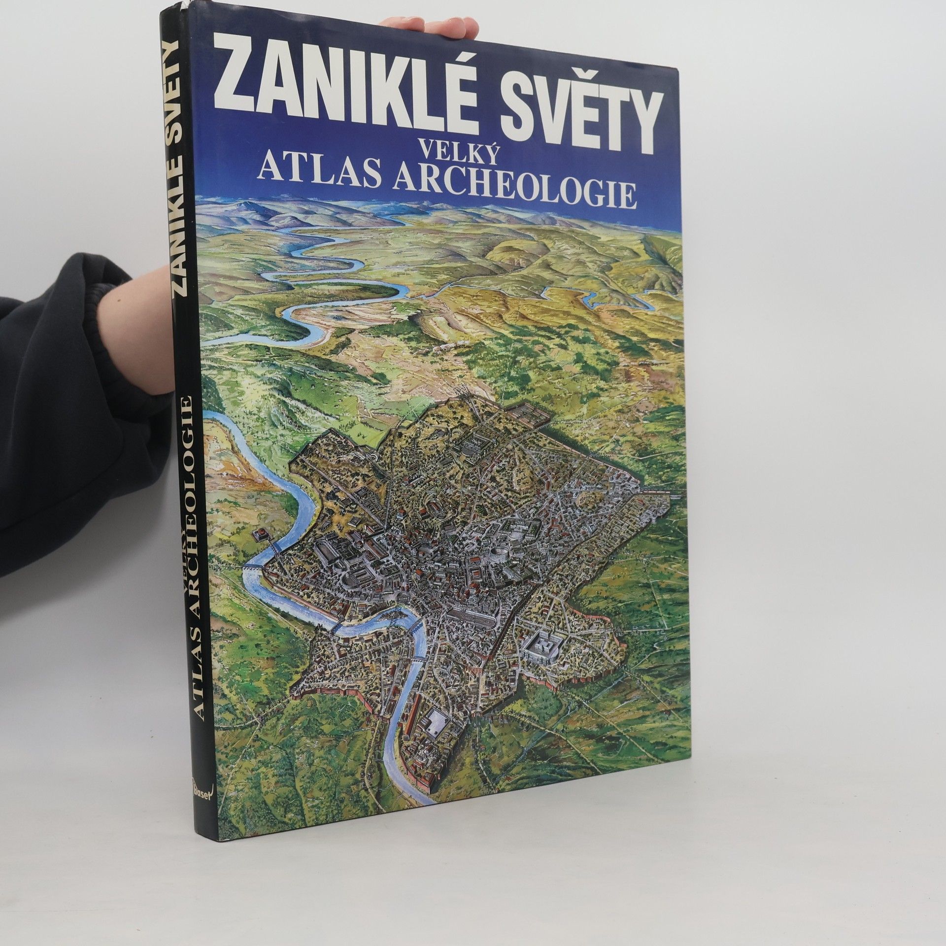 Kolektiv autorů Zaniklé světy: Velký atlas archeologie