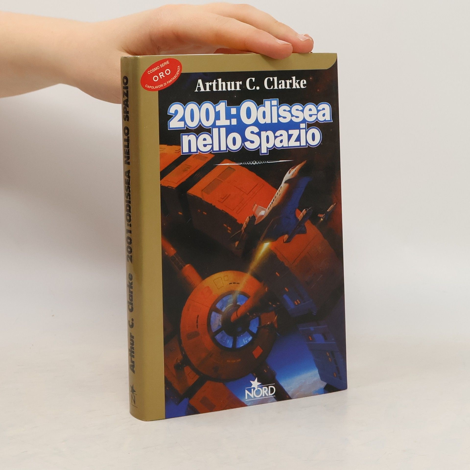 Arthur Charles Clarke Cosmo Serie Oro: 2001: Odissea nello Spazio