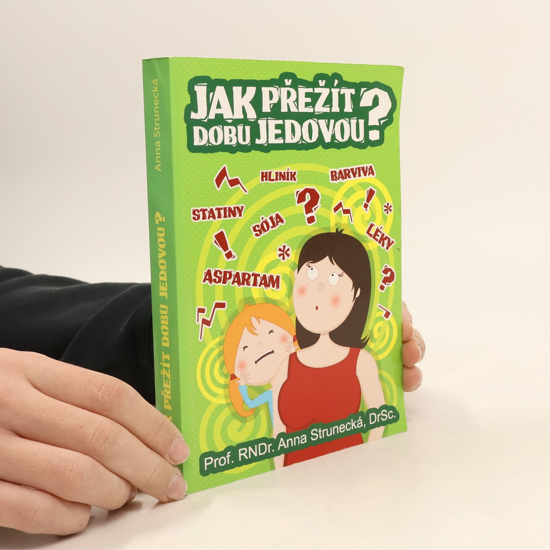 Anna Strunecká Jak přežít dobu jedovou?