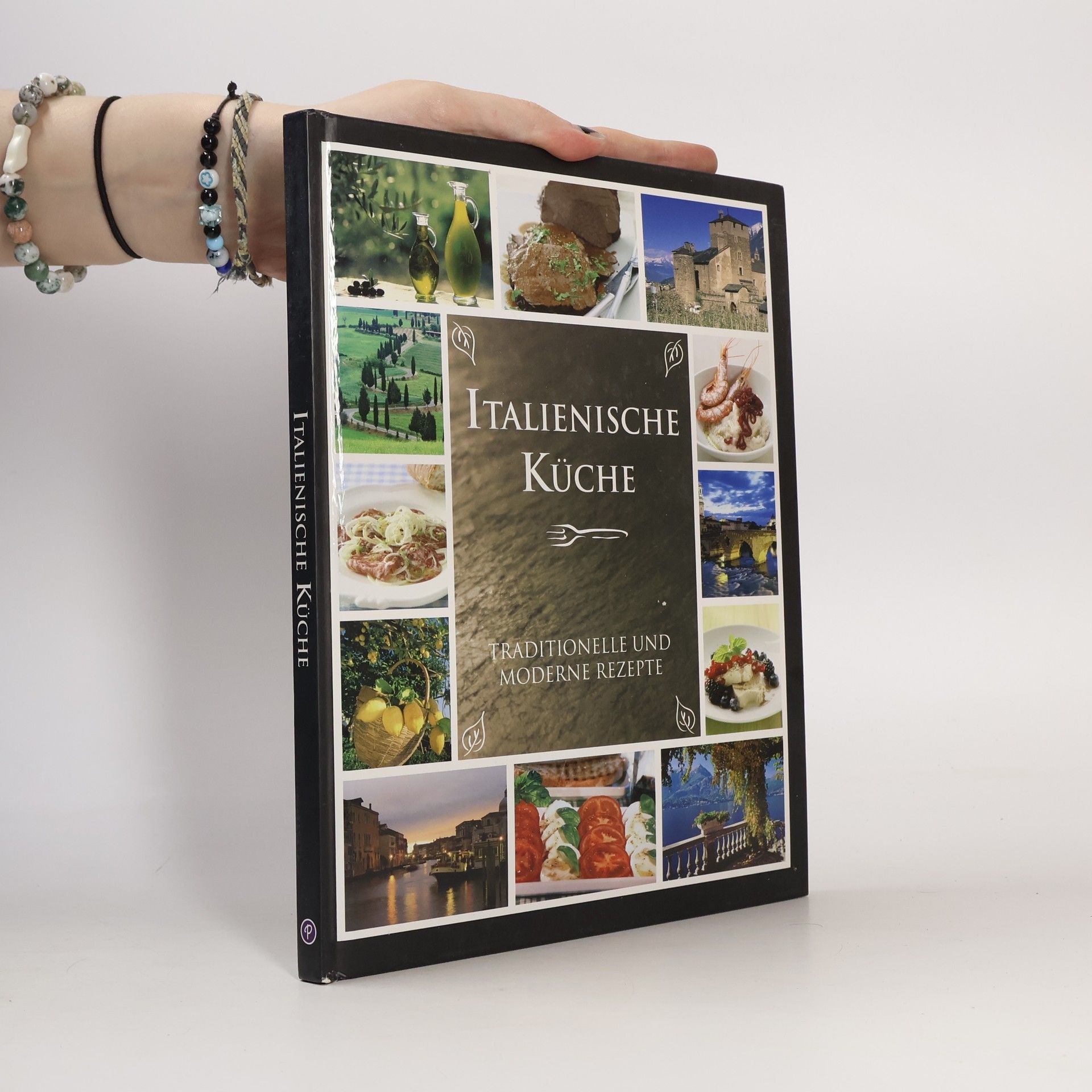 Autorenkollektiv Italienische Küche - Traditionelle und moderne Rezepte