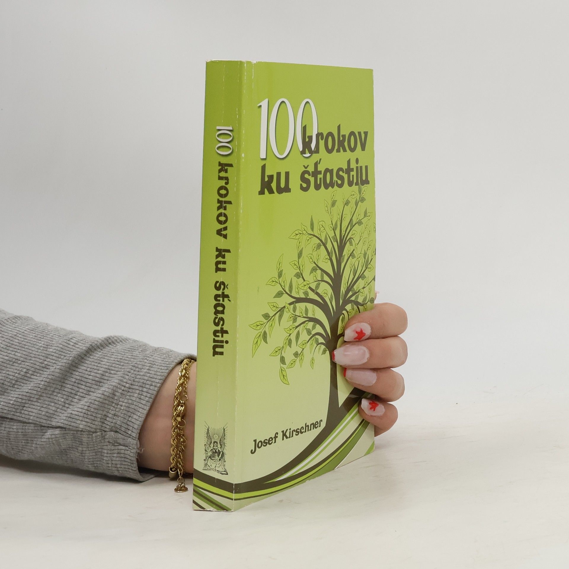 Josef Kirschner 100 krokov ku šťastiu